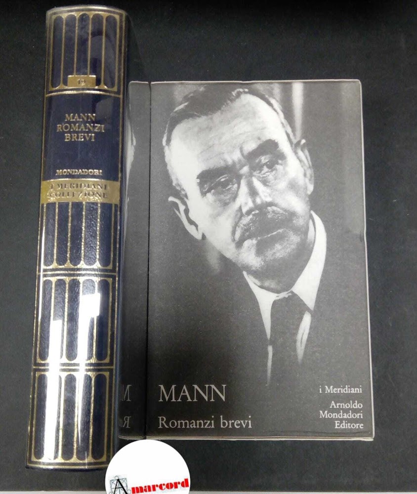 Mann, Thomas. , and Fertonani, Roberto. Romanzi brevi Milano Mondadori, …