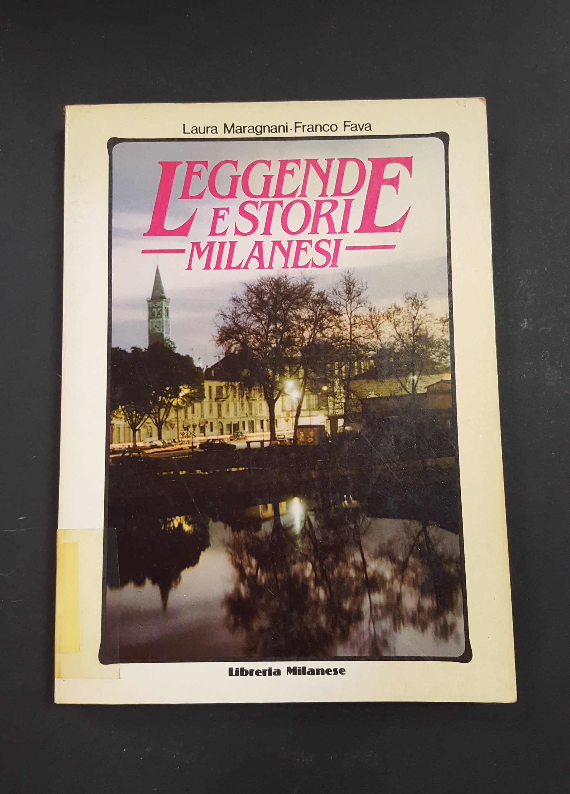 Maragnani Laura, Fava Franco. Leggende e storie milanesi. Libreria Milanese. …