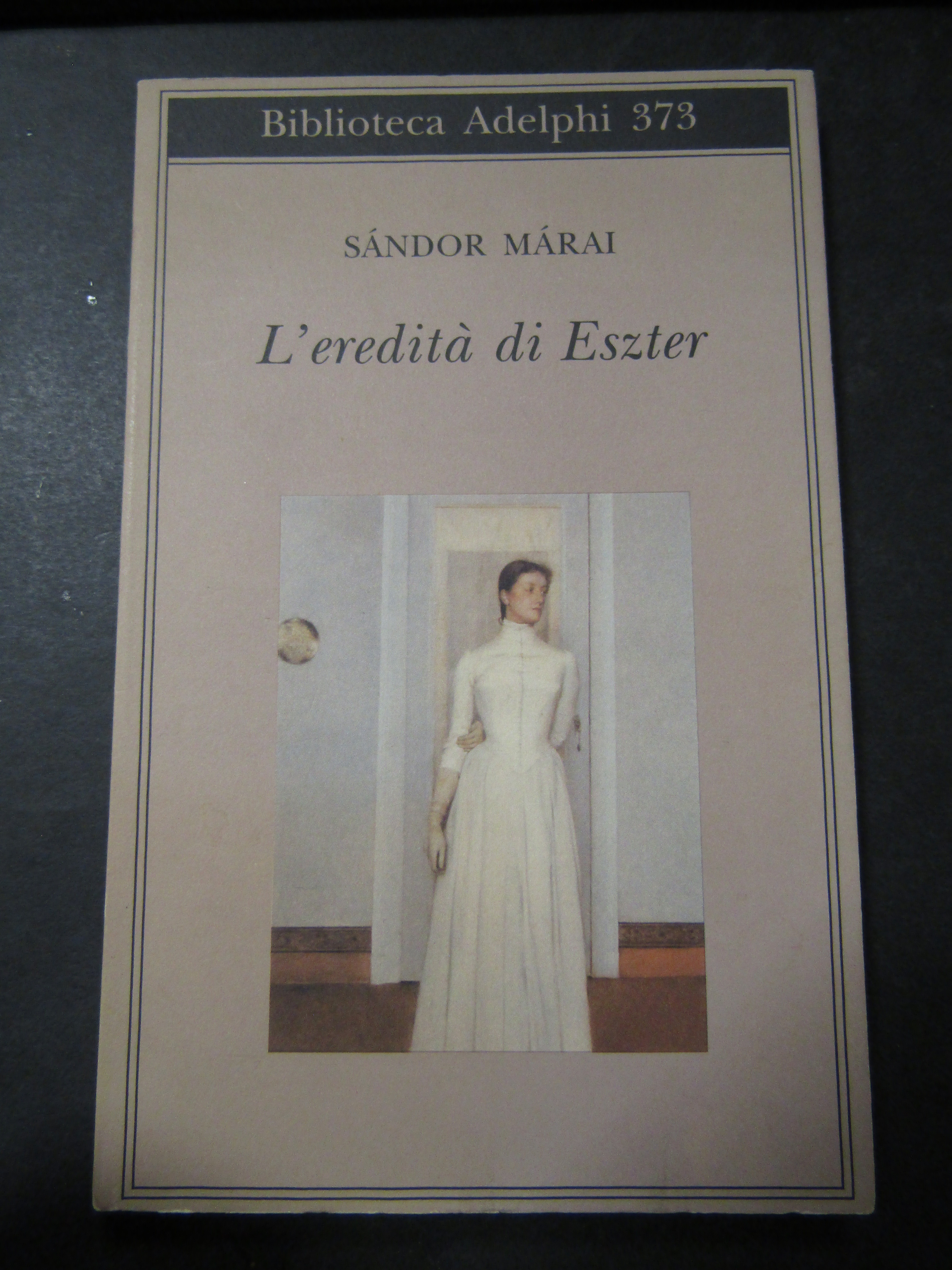 Màrai Sàndor. L'eredità di Eszter. Adelphi. 1999