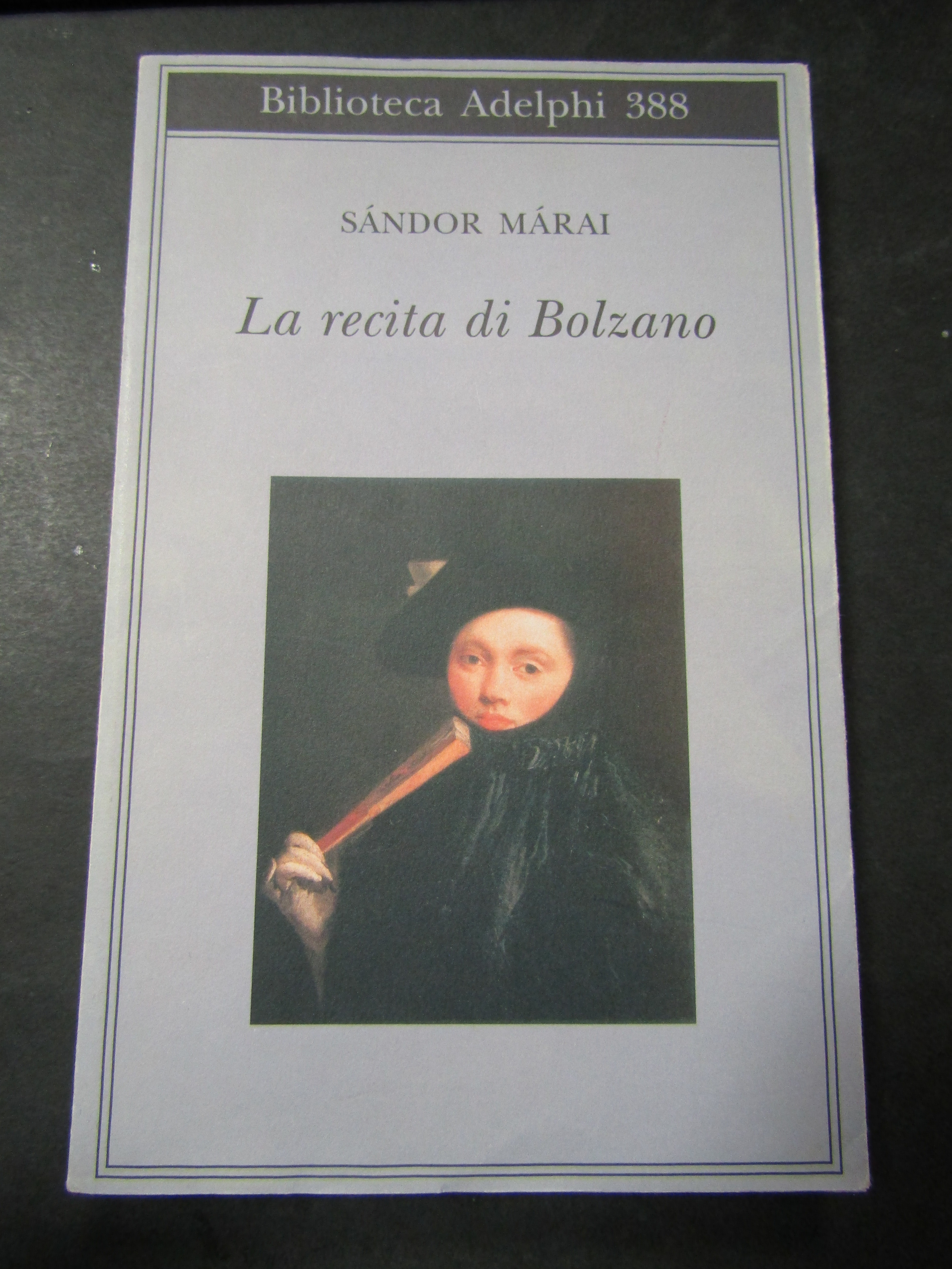 Màrai Sàndor. La recita di Bolzano. Adelphi. 2000