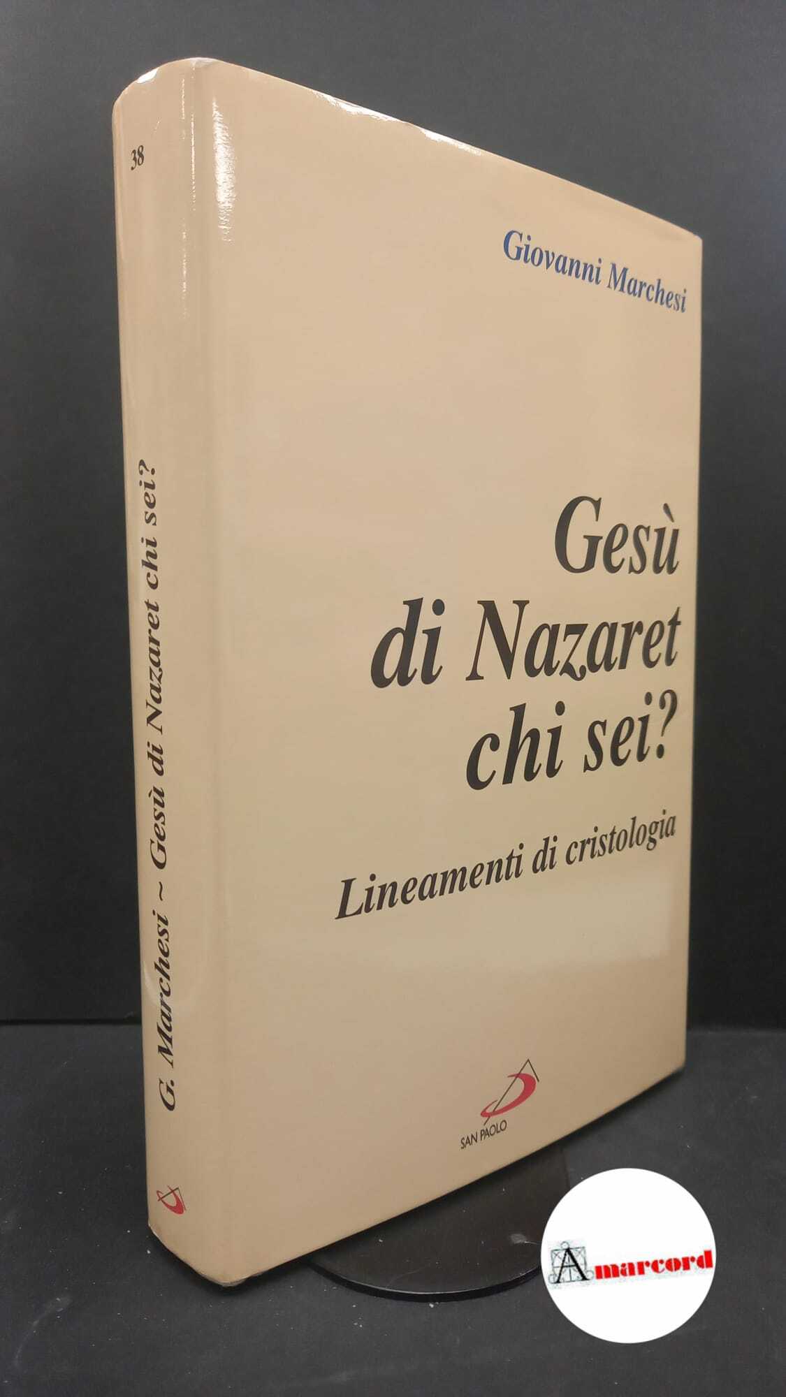 Marchesi, Giovanni. Gesù di Nazaret: chi sei? : lineamenti di …