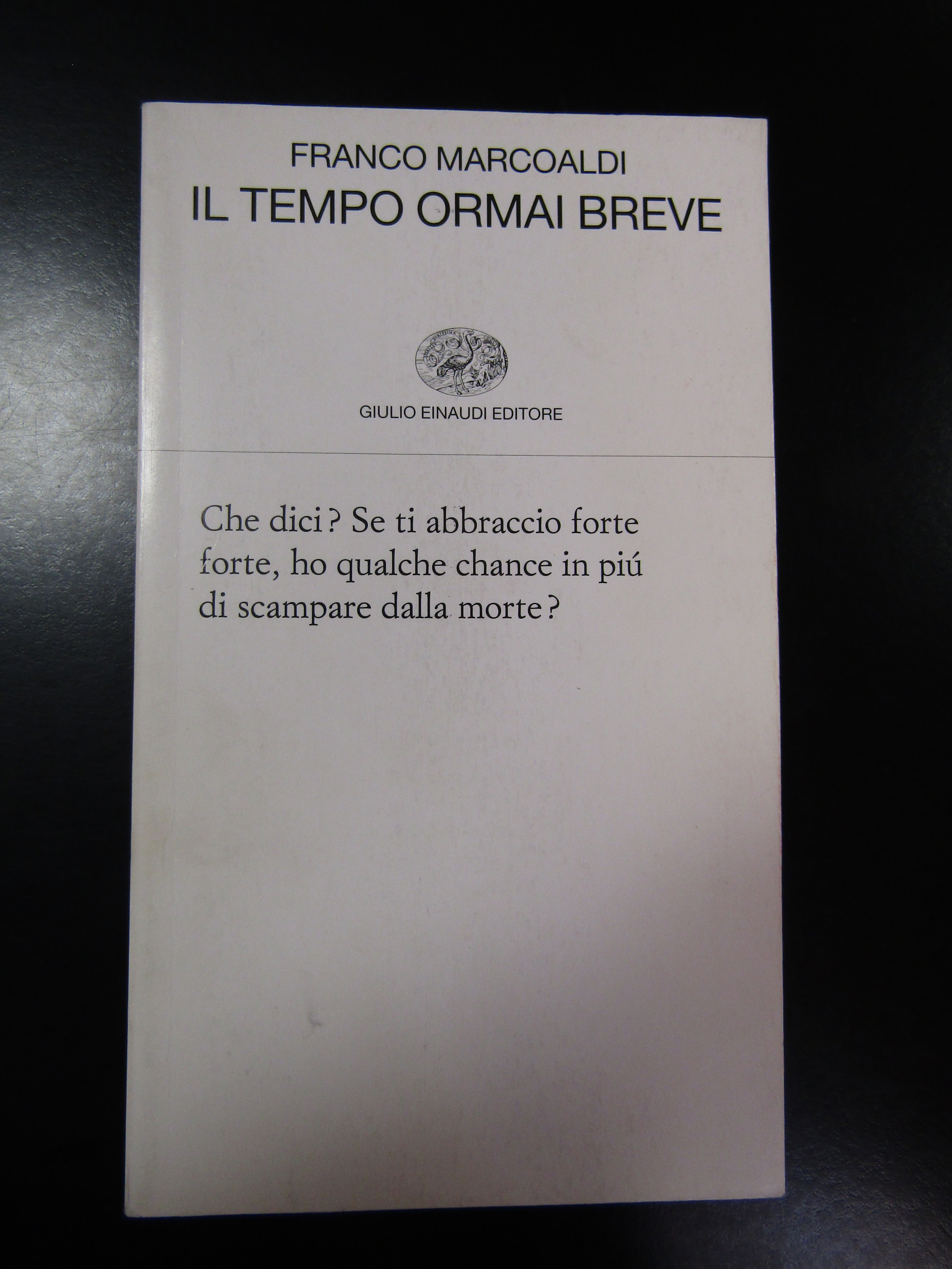 Marcoaldi Franco. Il tempo ormai breve. Einaudi 2008 - I.