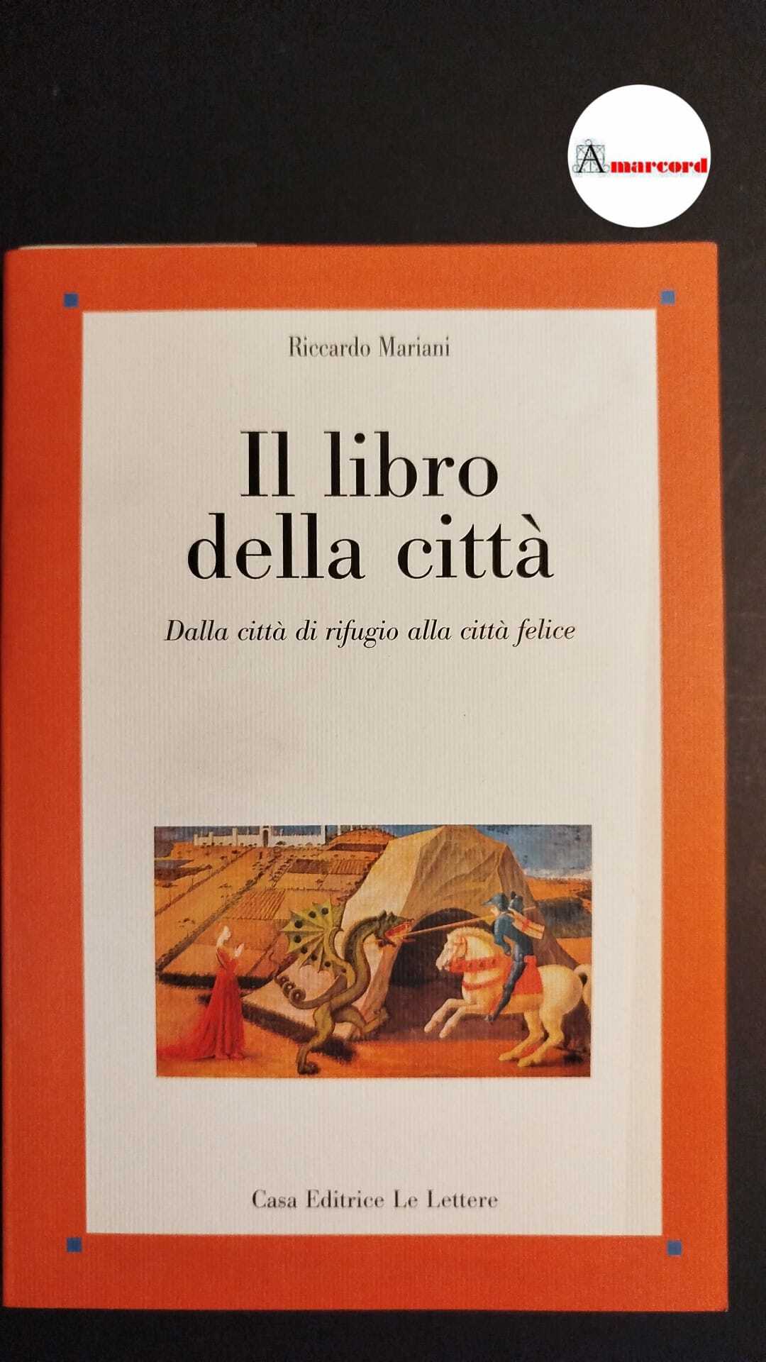 Mariani, Riccardo. Il libro della città : dalla città di …