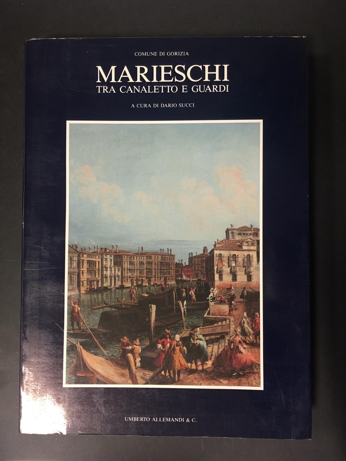 Marieschi. Tra Canaletto e Guardi. A cura di Succi Dario. …