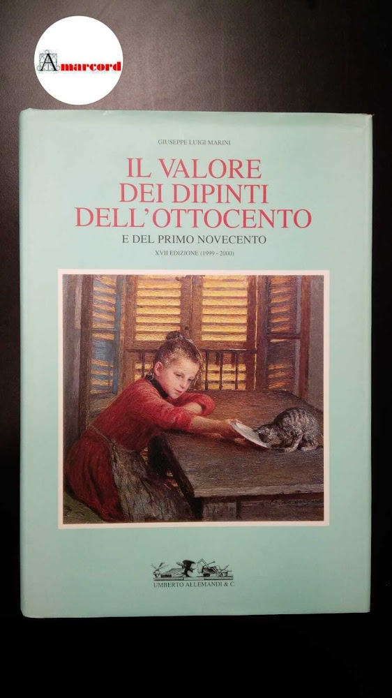 Marini, Giuseppe Luigi. Il valore dei dipinti italiani dell'Ottocento e …