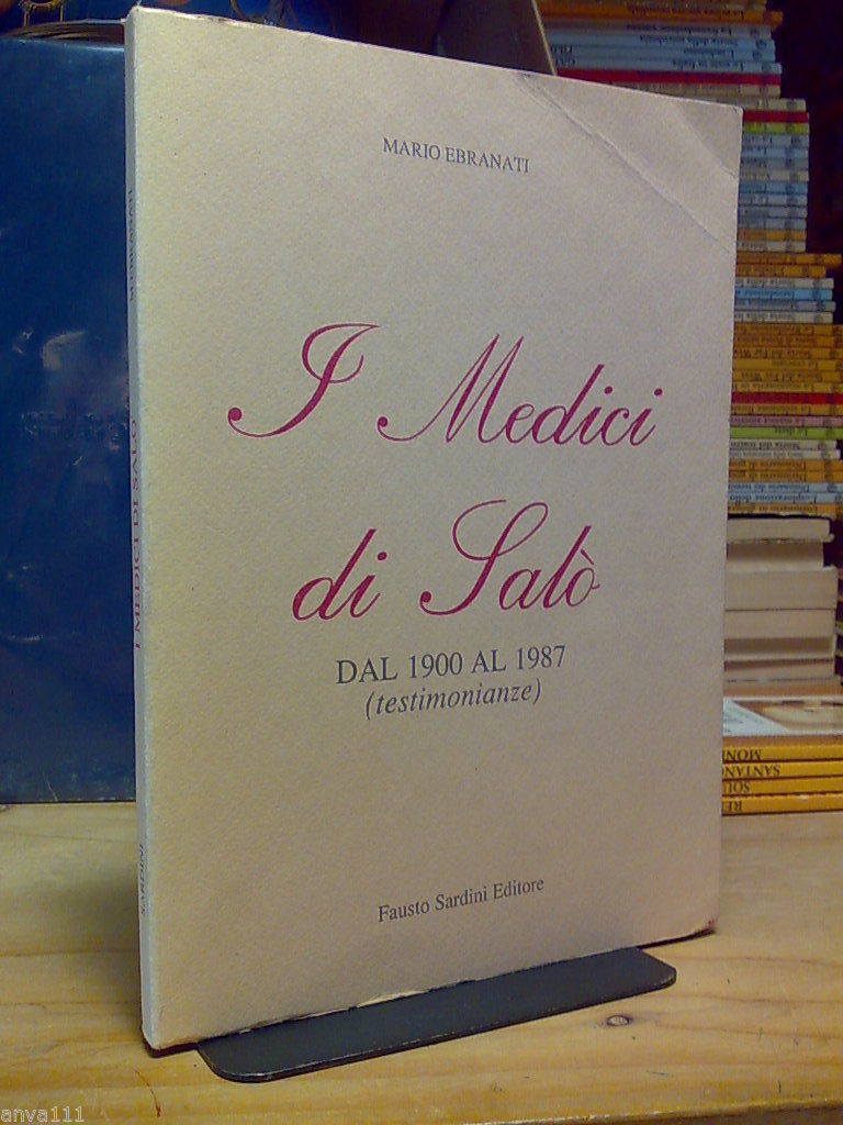 Mario Ebranati / I MEDICI DI SALÒ dal 1900 al …