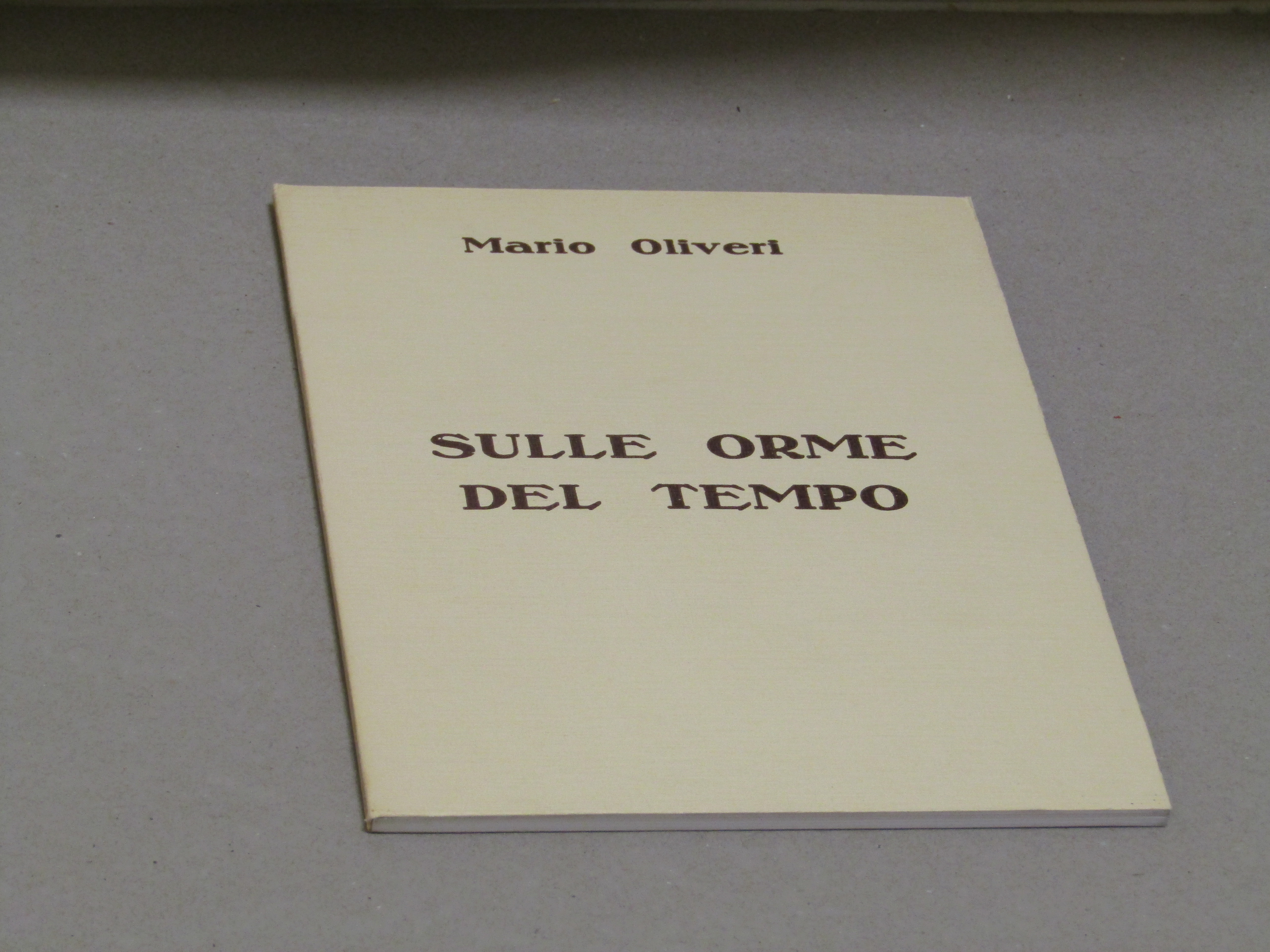 Mario Oliveri. Sulle orme del tempo.