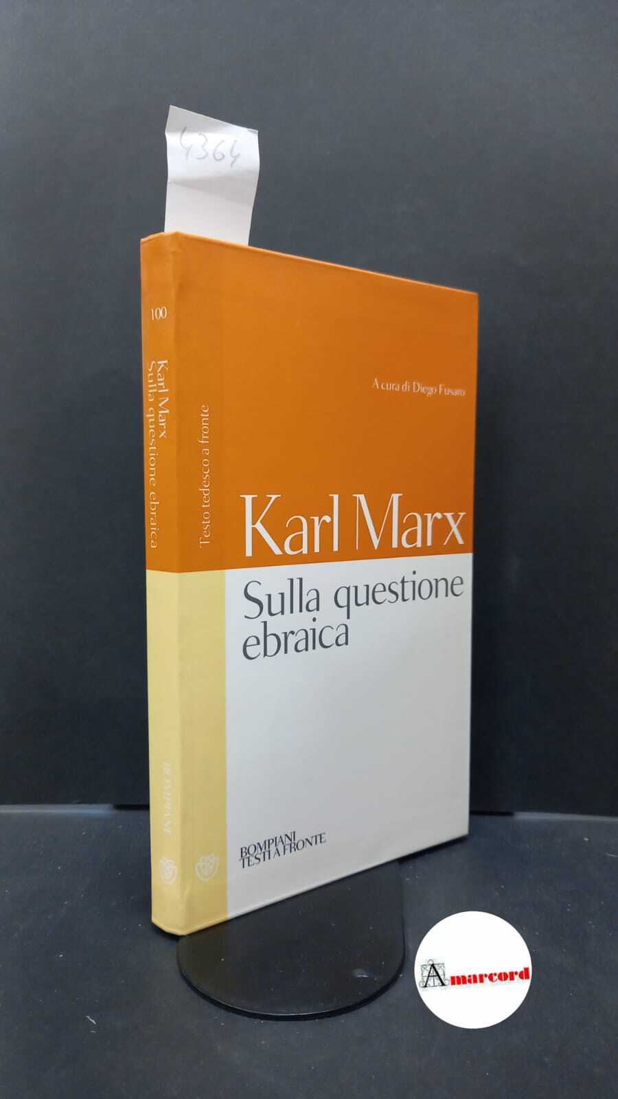 Marx, Karl. , and Fusaro, Diego. Sulla questione ebraica Milano …