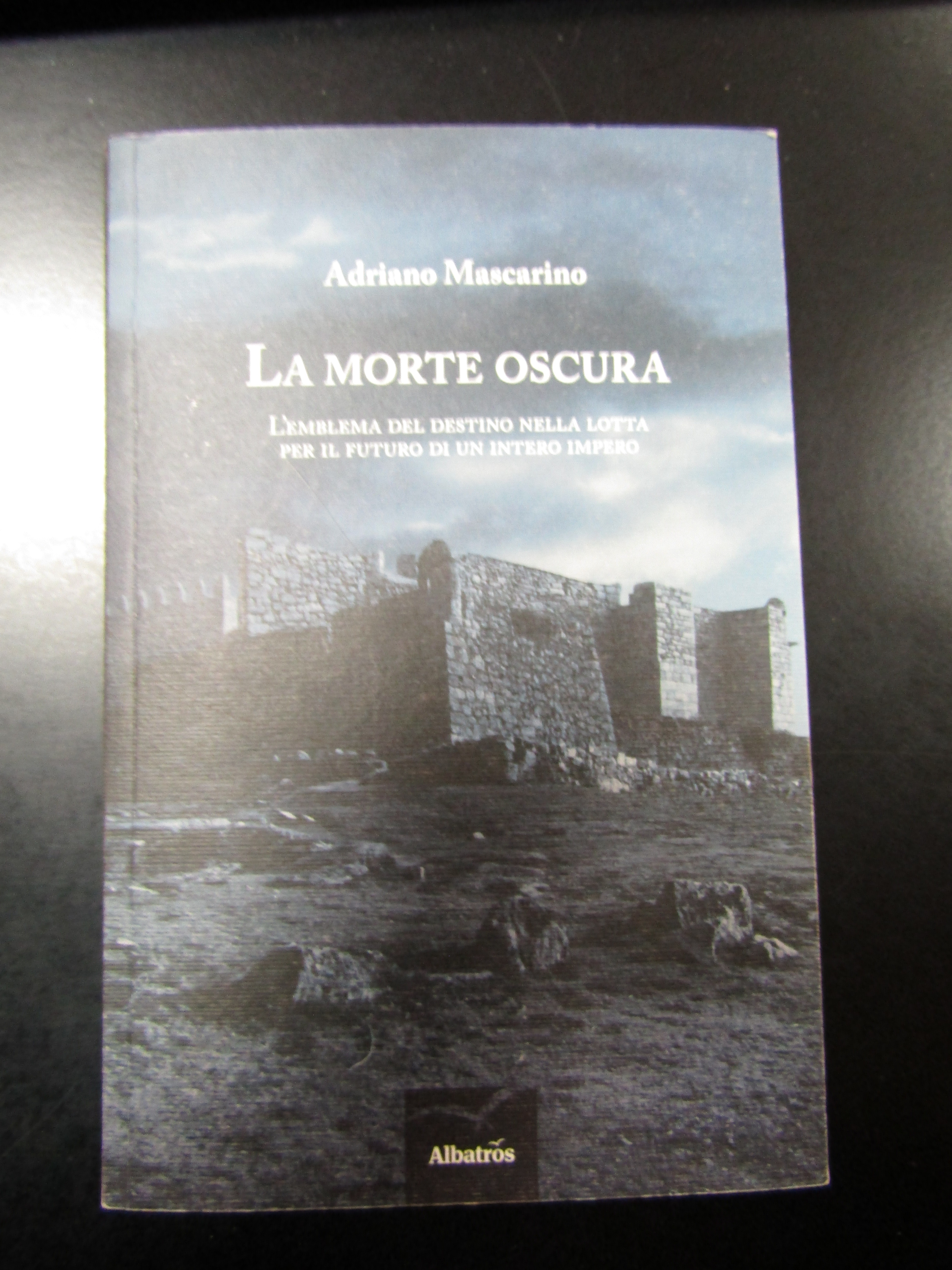 Mascarino Adriano. La morte oscura. Albatros 2012 - I.