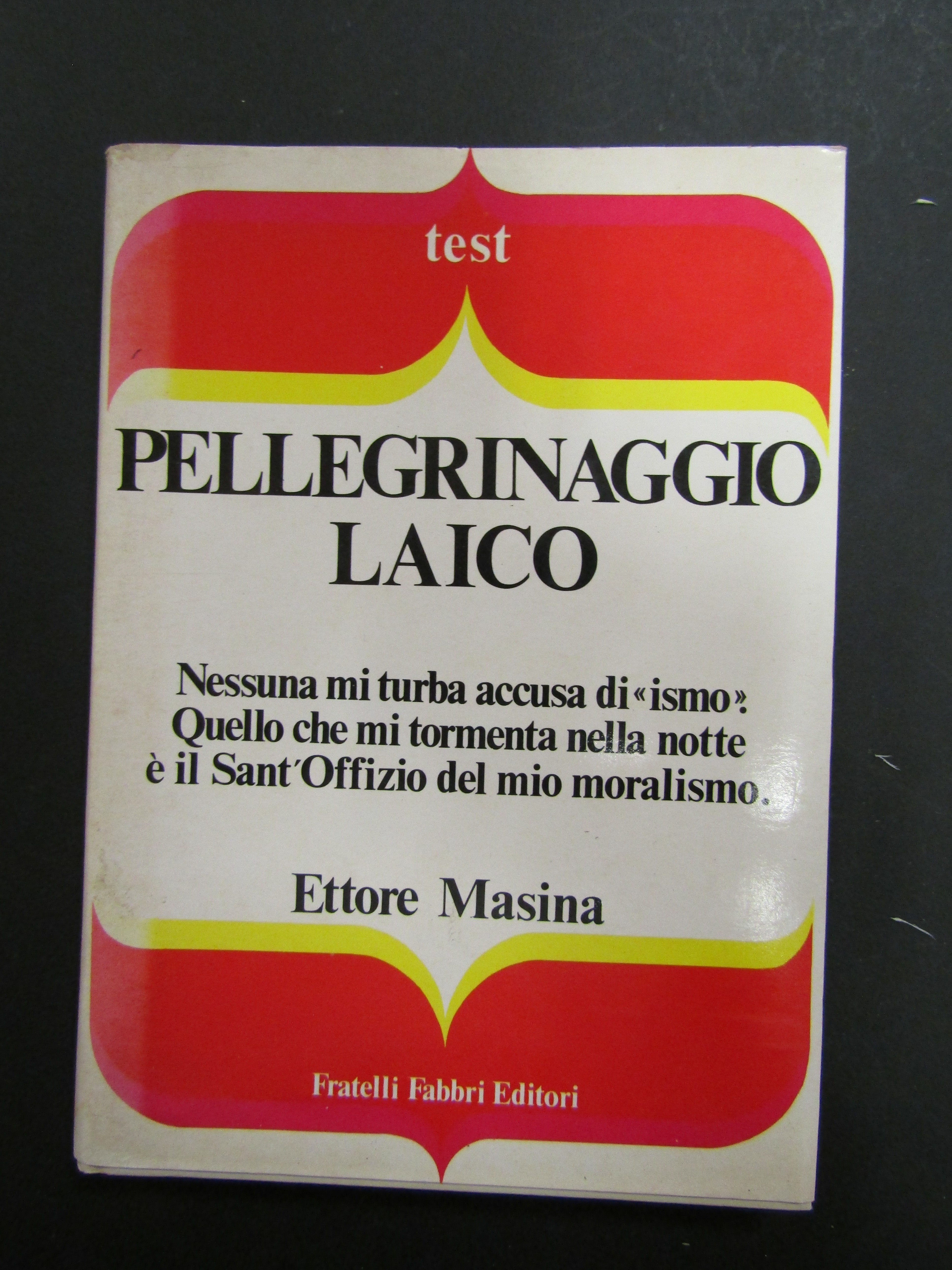 Masina Ettore. Pellegrinaggio laico. Fratelli Fabbri. 1973