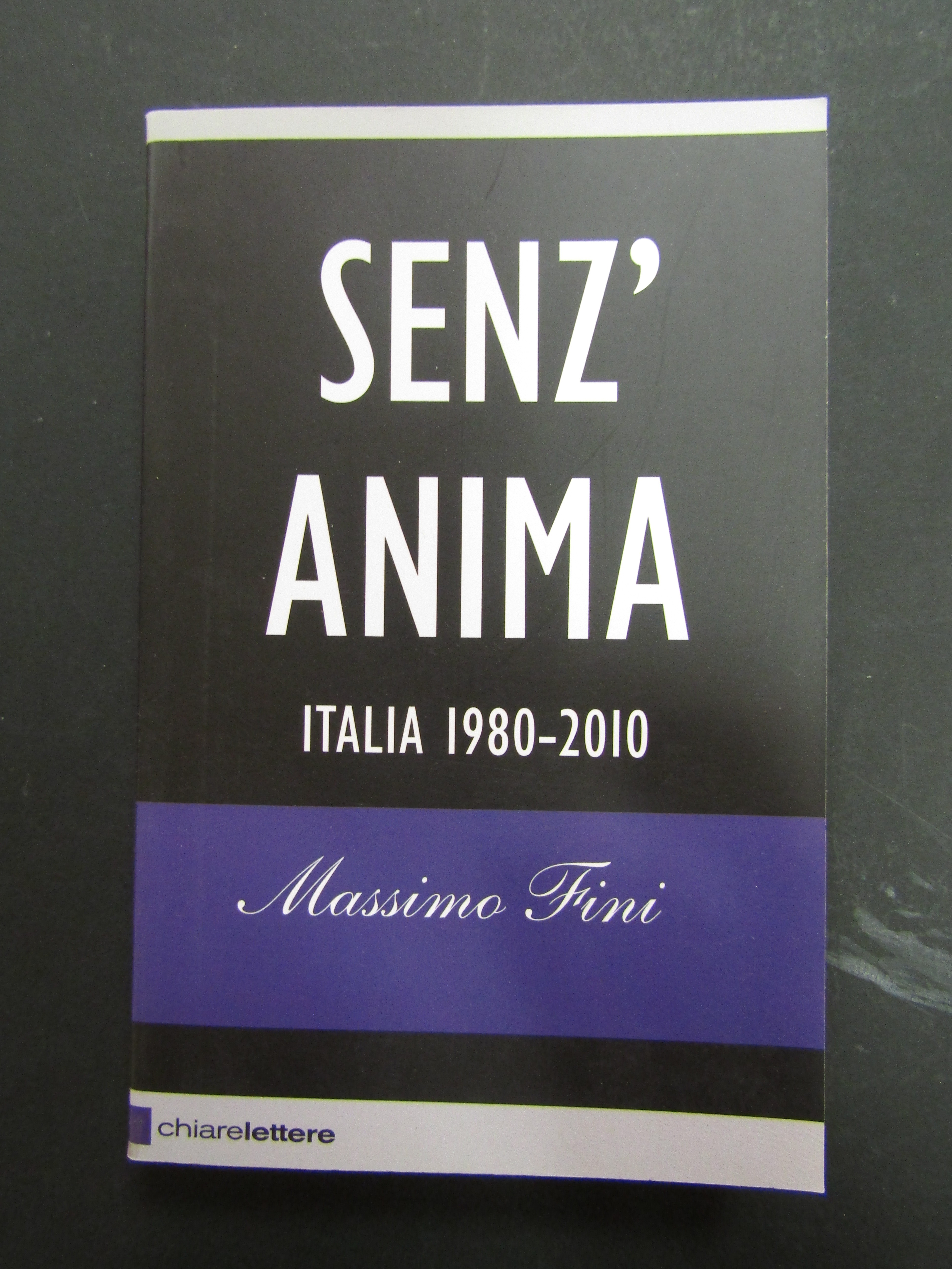 Massimo Fini. Senz'anima. Italia 1980-2010. Chiarelettere. 2010-I