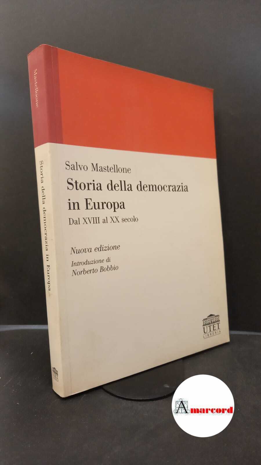 Mastellone, Salvo. Storia della democrazia in Europa : dal 18. …