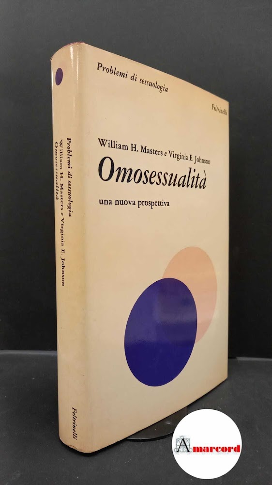Masters, William H.. , and Johnson, Virginia E.. , and …