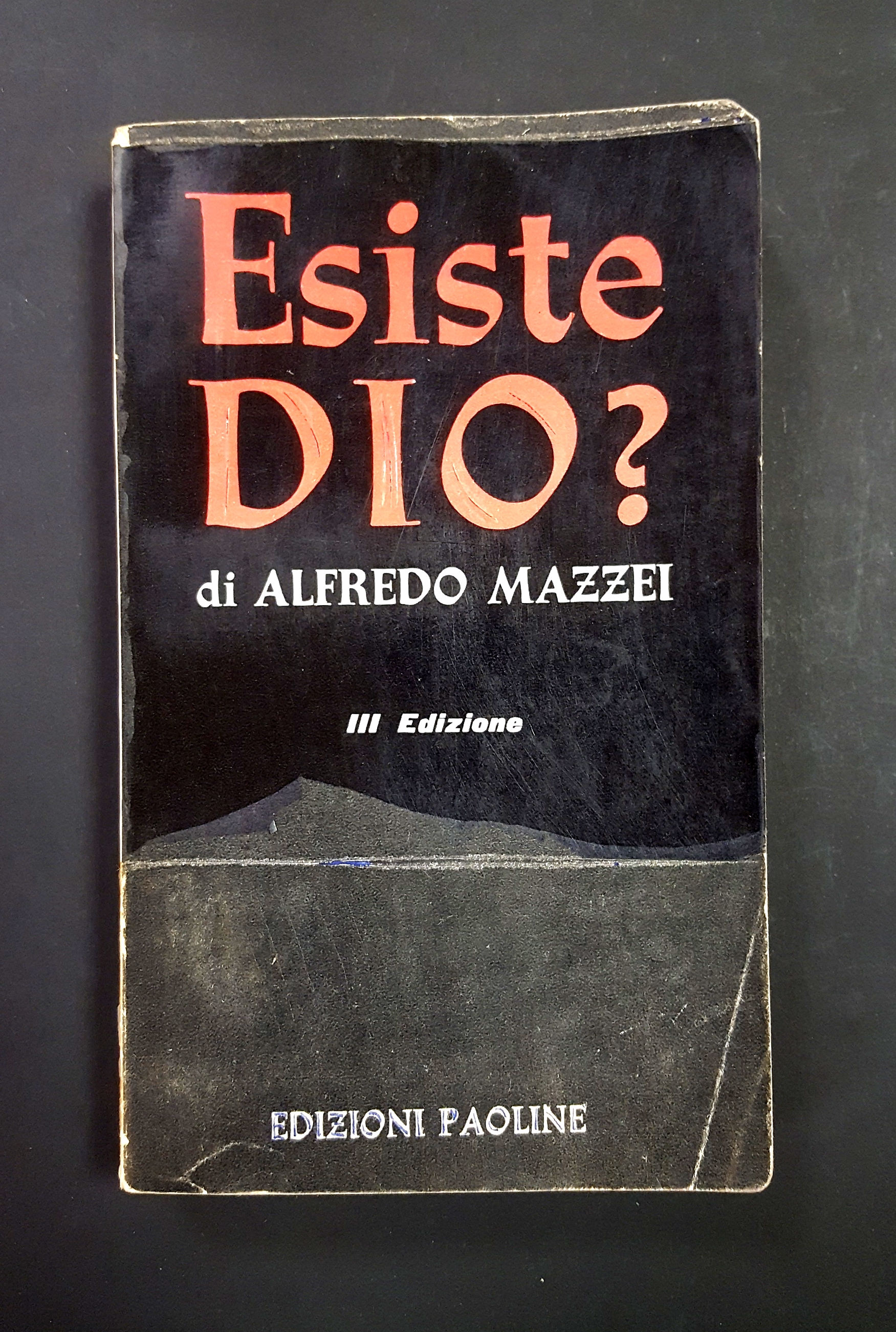 Mazzei Alfredo. Esiste Dio?. Edizioni Paoline. 1957