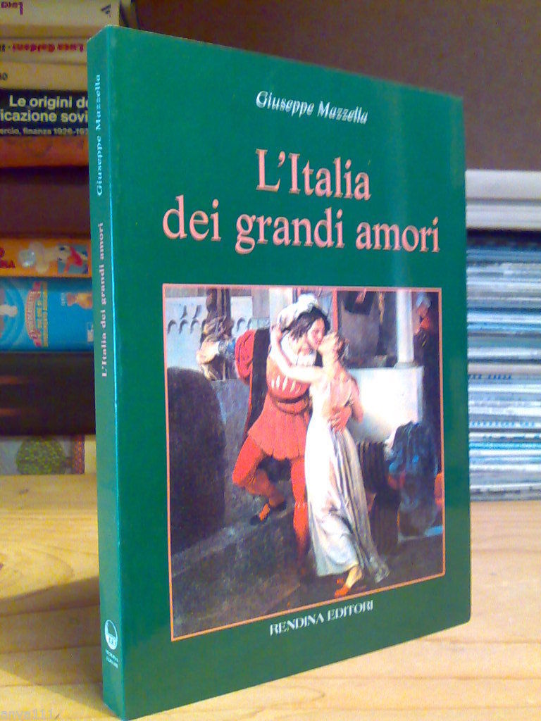 Mazzella Giuseppe - L'ITALIA DEI GRANDI AMORI - 1999 - …