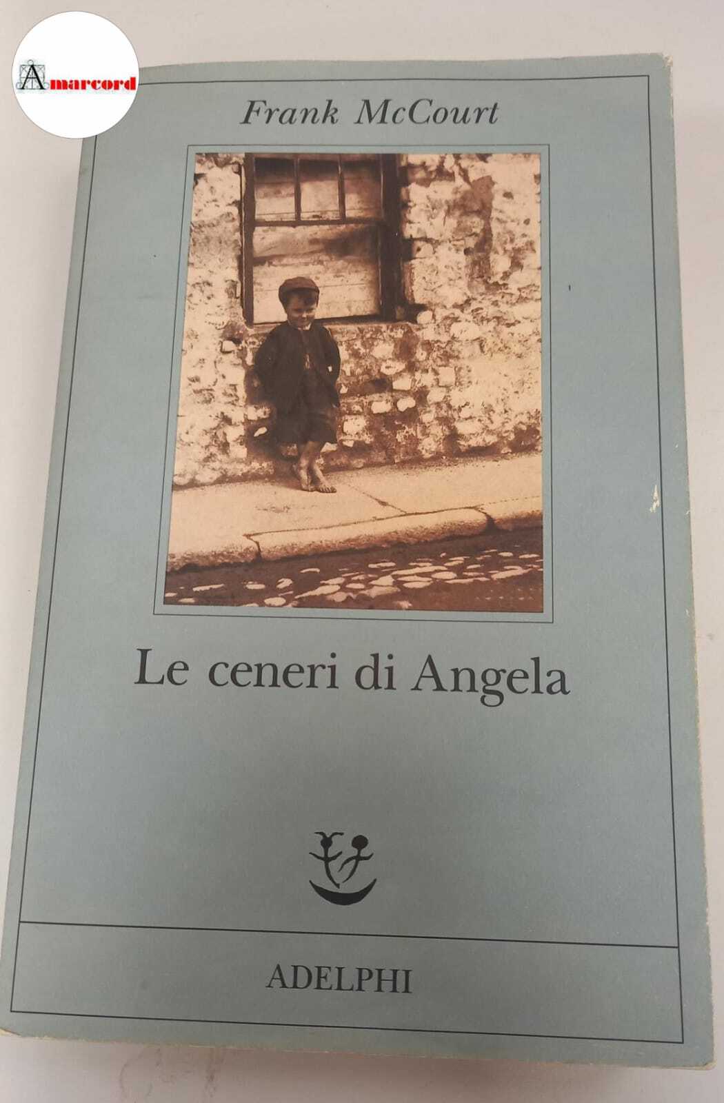 McCourt Frank. Le ceneri di Angela. Adelphi. 2000