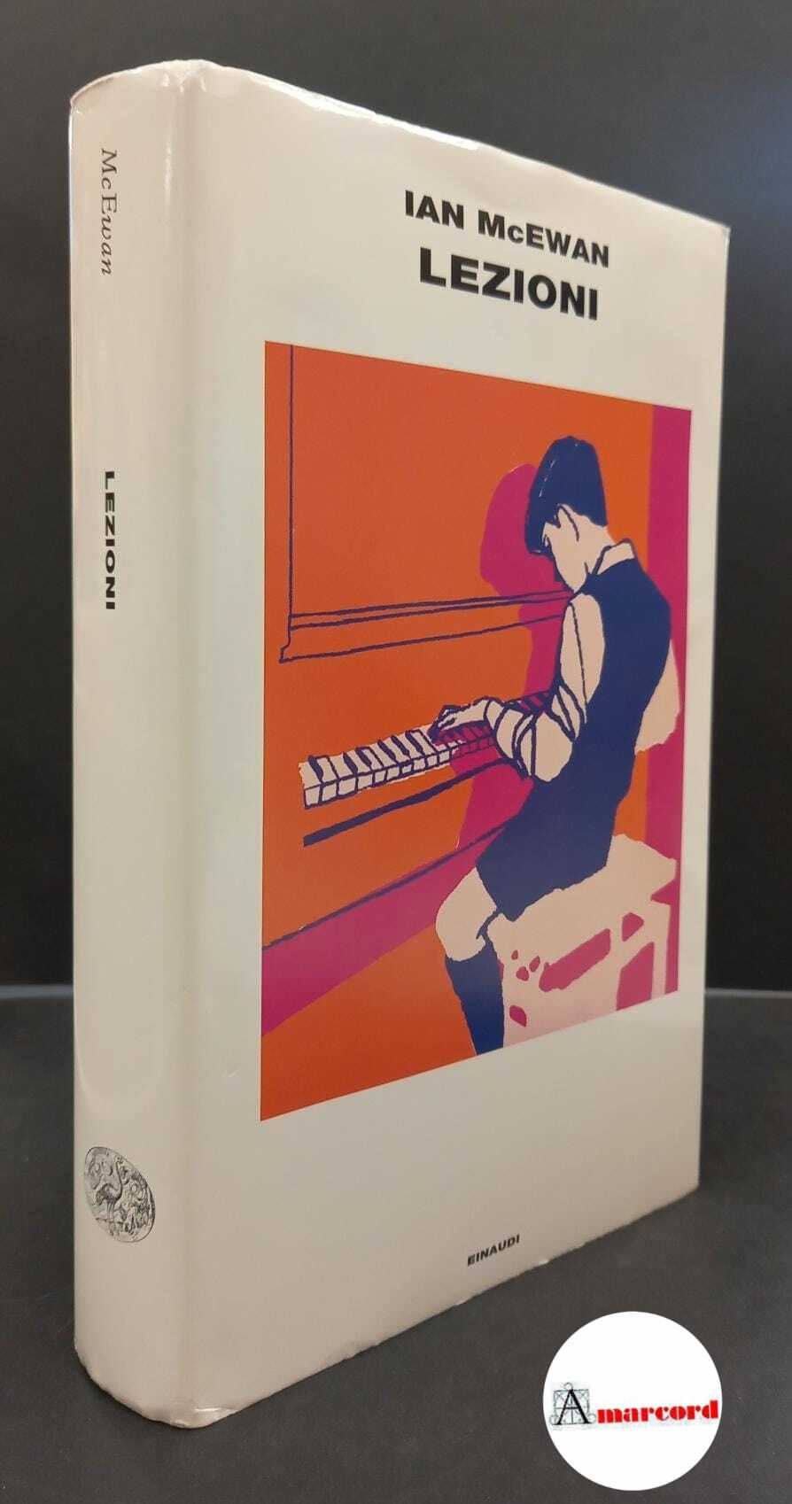 McEwan, Ian. , and Basso, Susanna. Lezioni Torino Einaudi, 2023