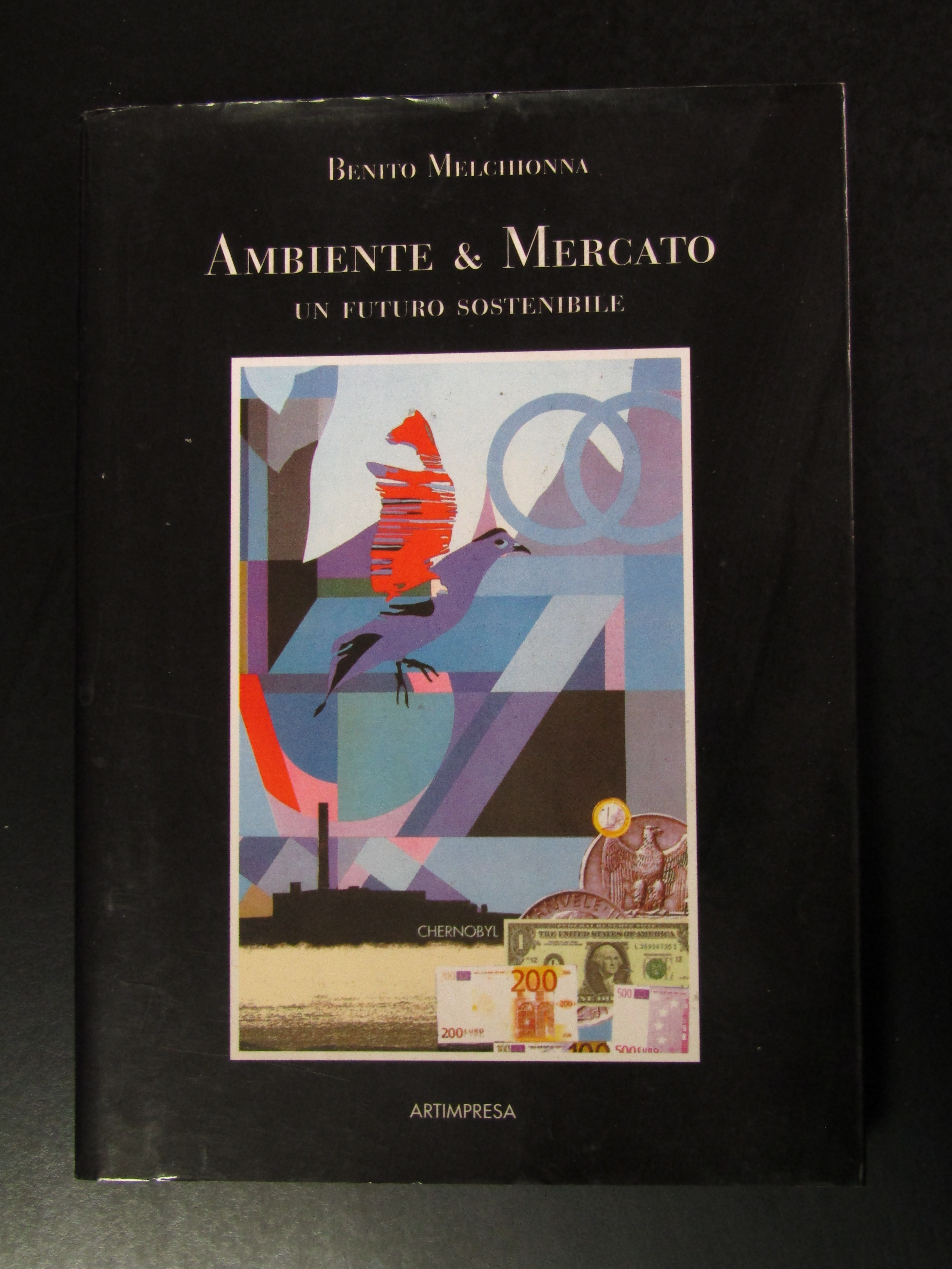 Melchionna Benito. Ambiente &amp; Mercato. Un futuro sostenibile. Artimpresa 1999 …