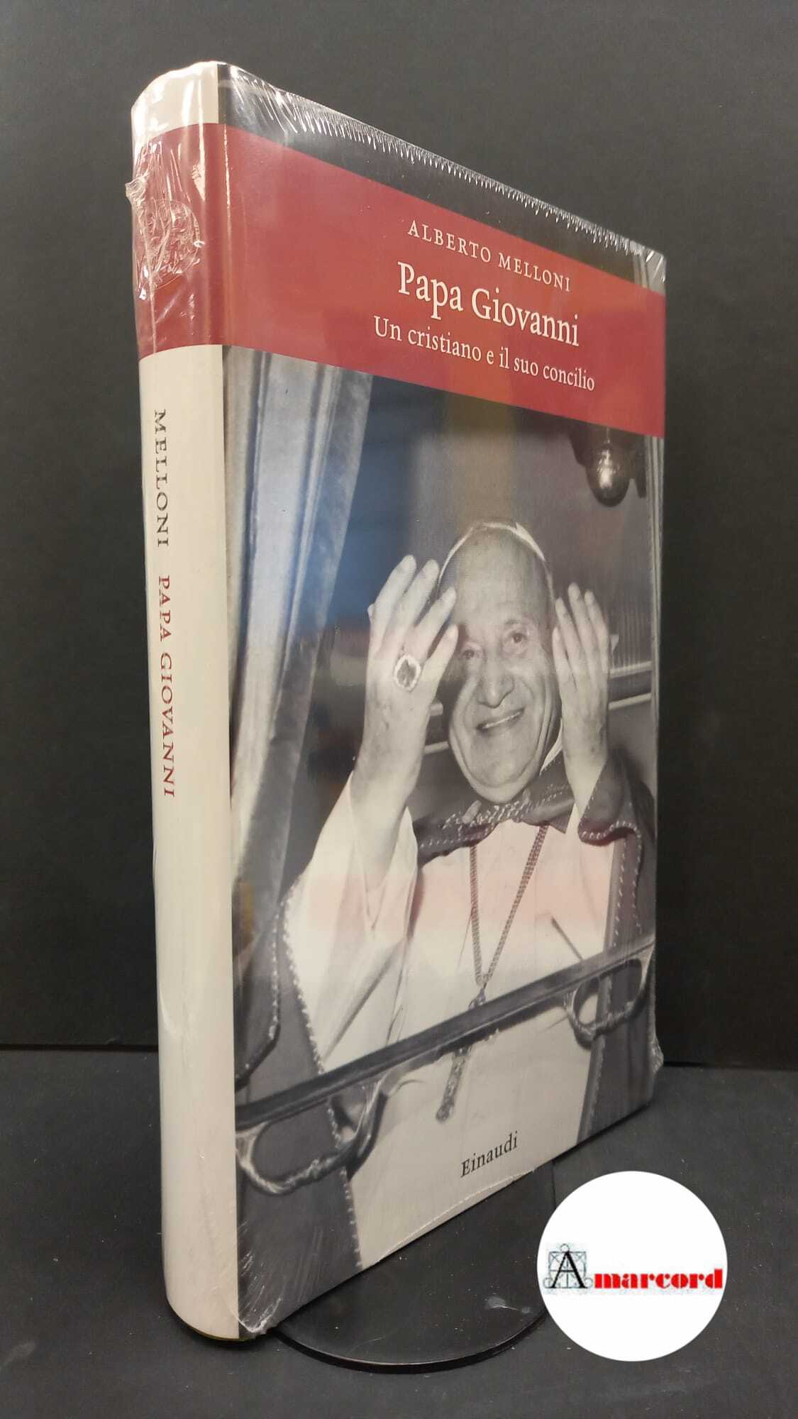 Melloni, Alberto. Papa Giovanni : un cristiano e il suo …