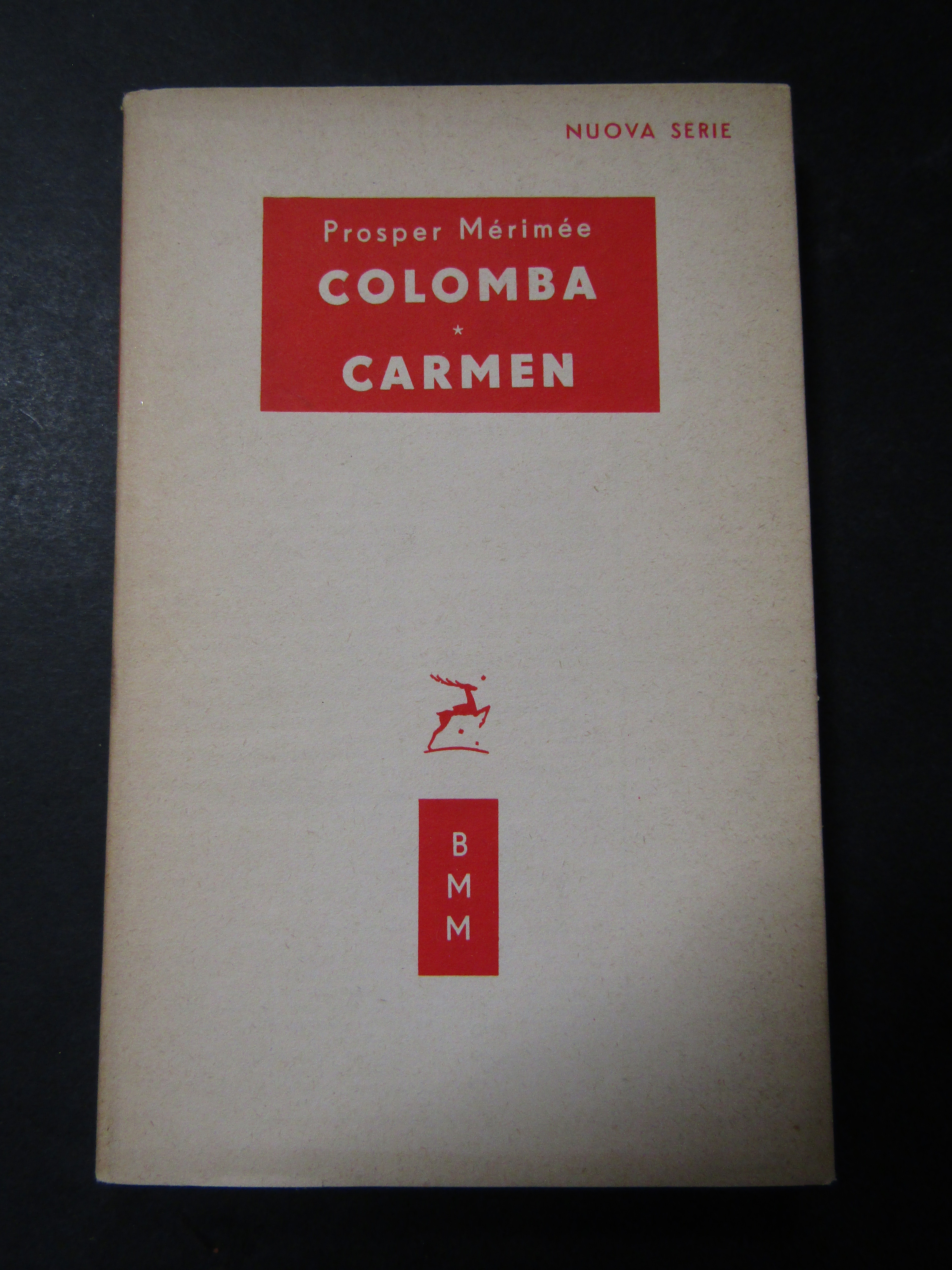 Mèrimèe Prosper. Colomba Carmen. Mondadori. 1953-I