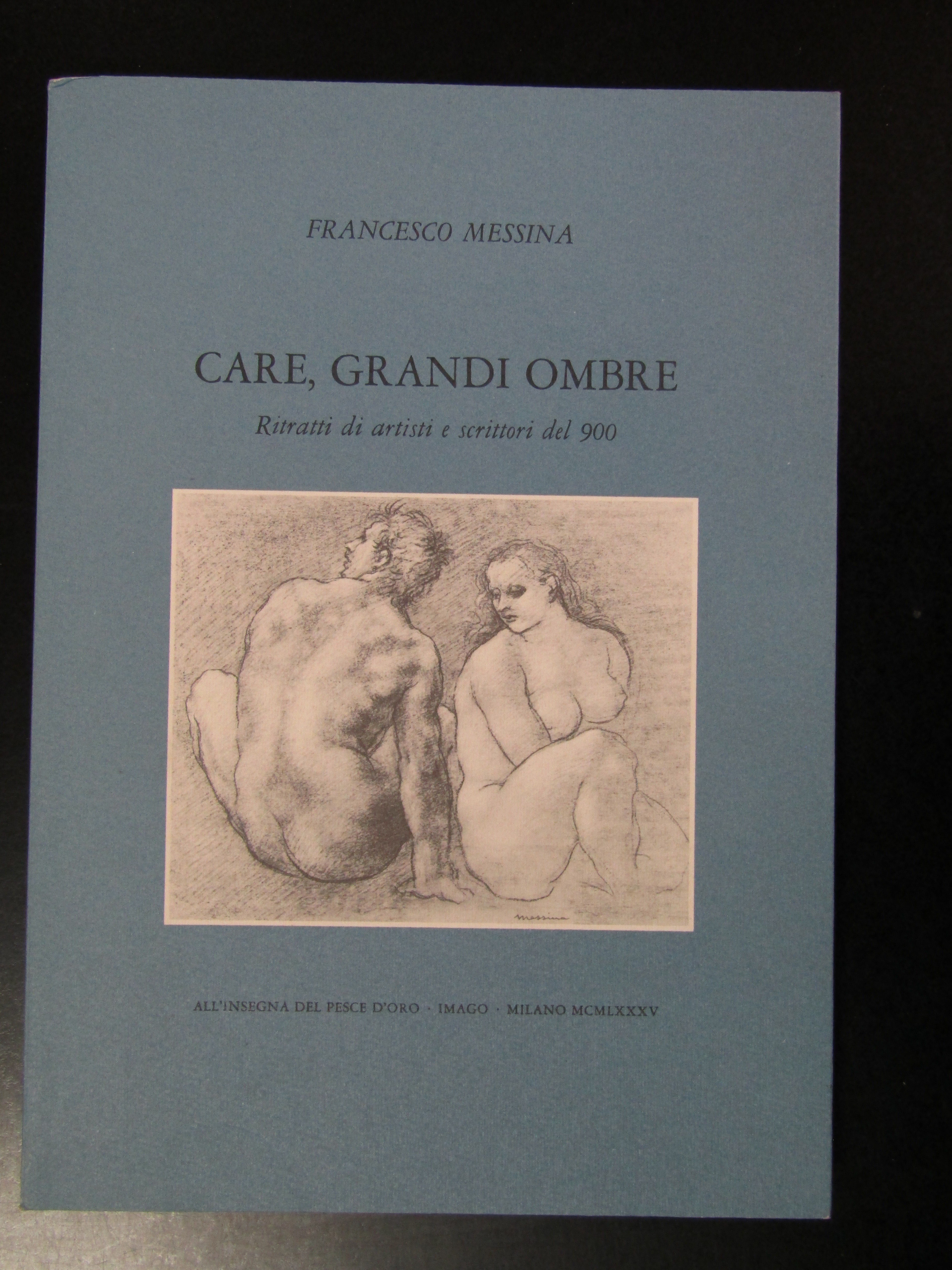 Messina Francesco. Care, grandi ombre. Ritratti di artisti e scrittori …