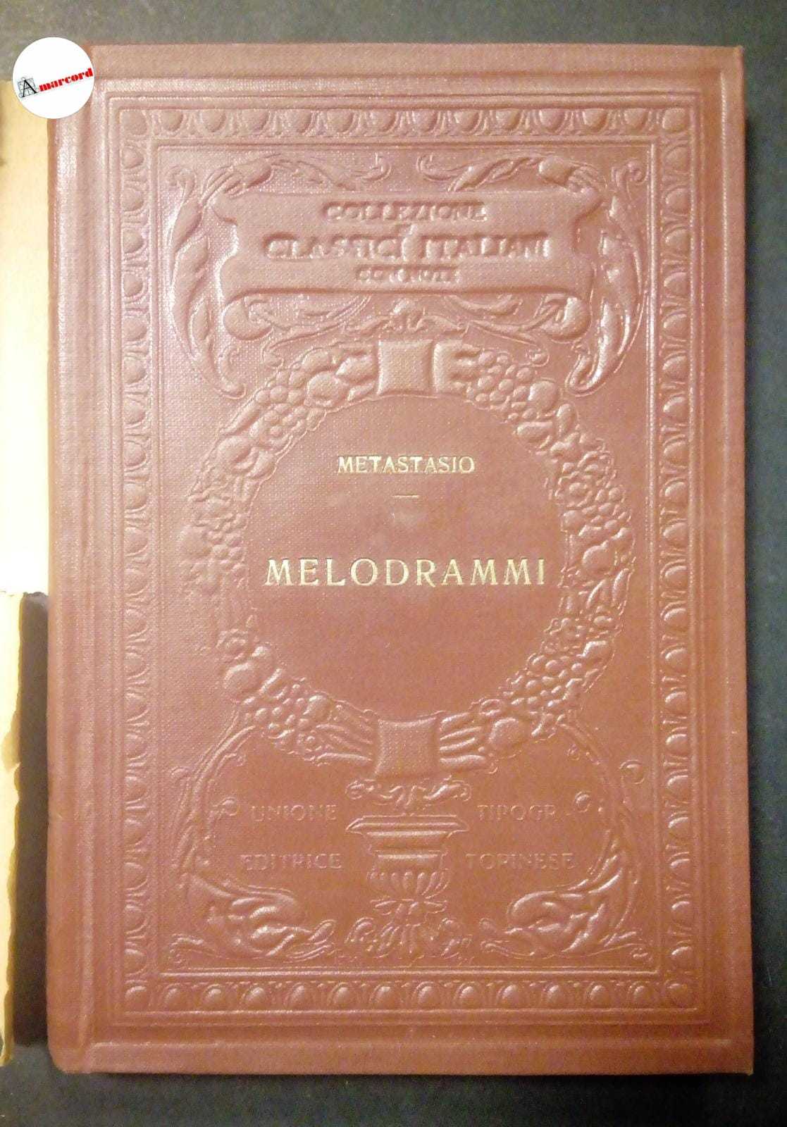 Metastasio Pietro, Meolodrammi, Utet, 1926.