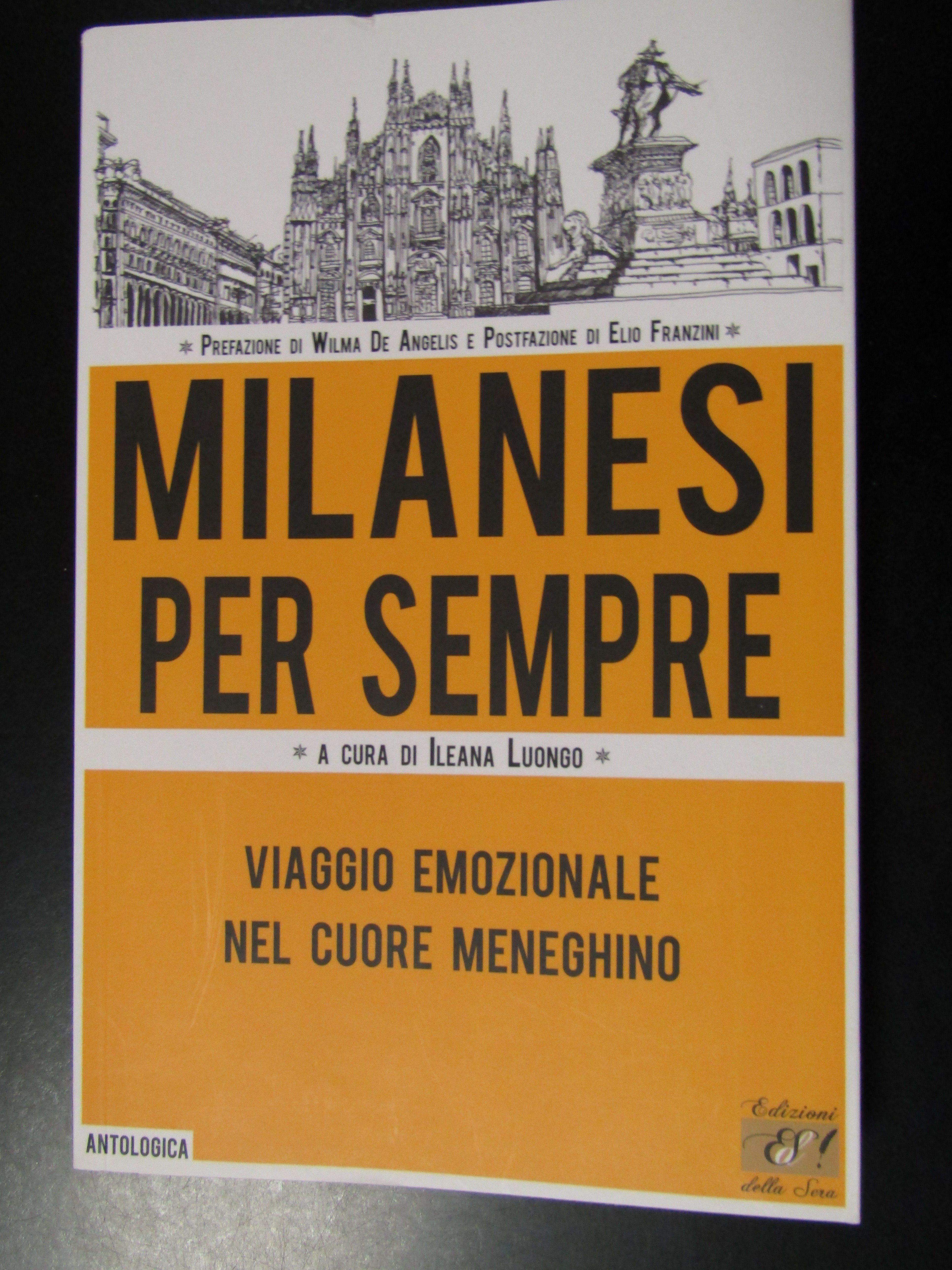 Milanesi per sempre. Viaggio nel cuore meneghino. Edizioni della Sera …