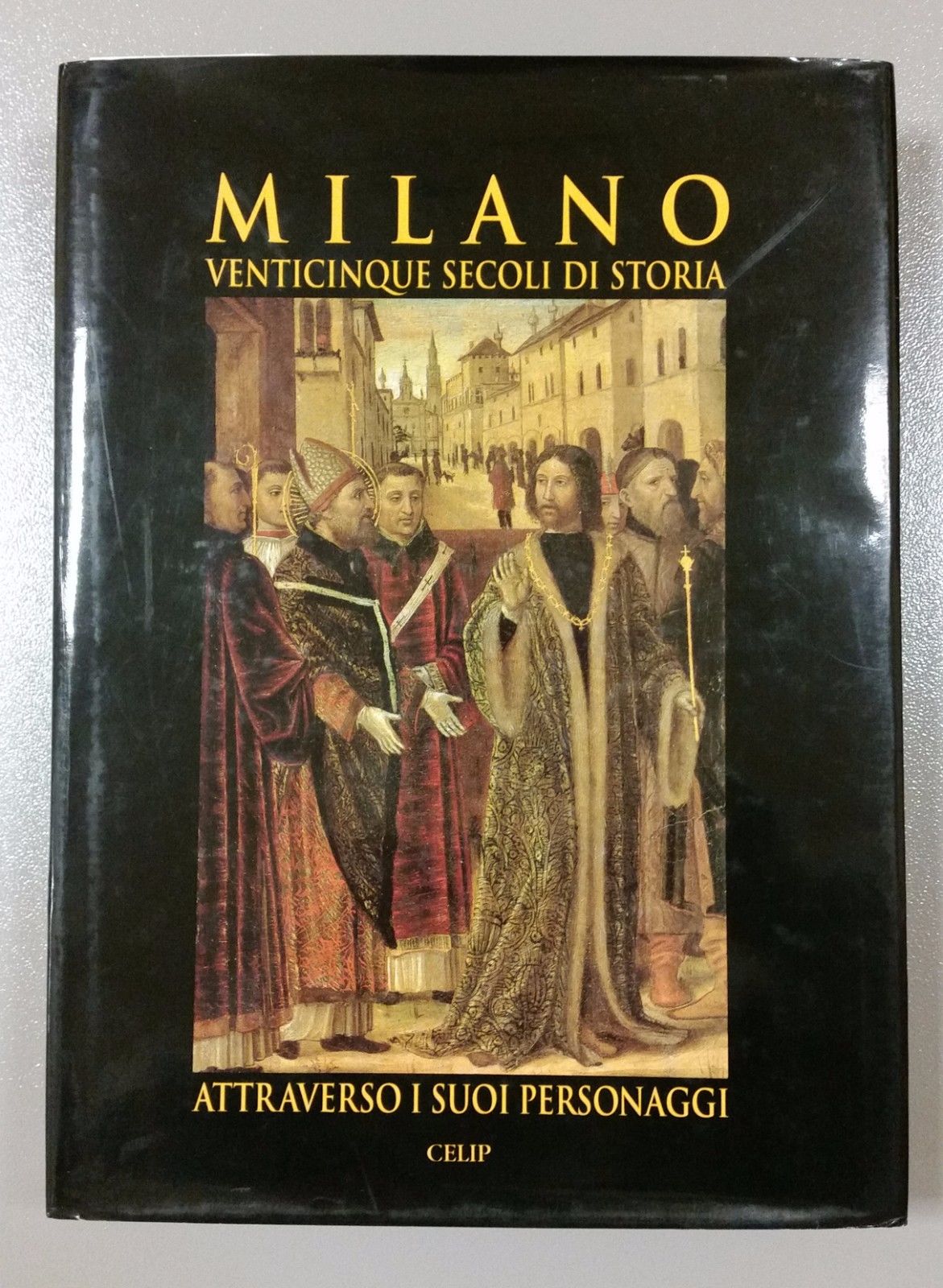 Milano, Venticinque secoli di storia attraverso i suoi personaggi