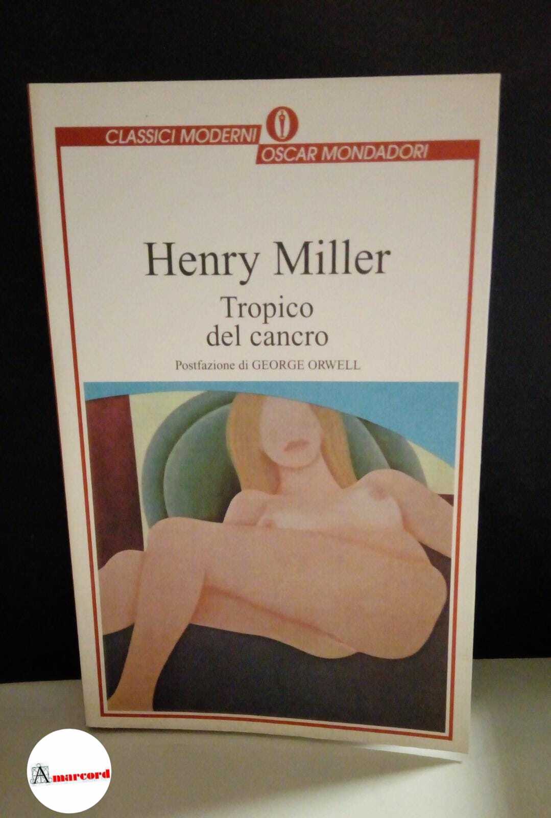Miller Henry, Tropico del cancro, Mondadori, 1996.