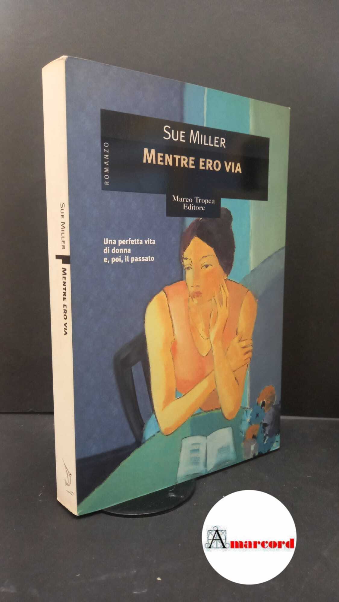 Miller, Sue. , and Malanga, Elena. Mentre ero via Milano …