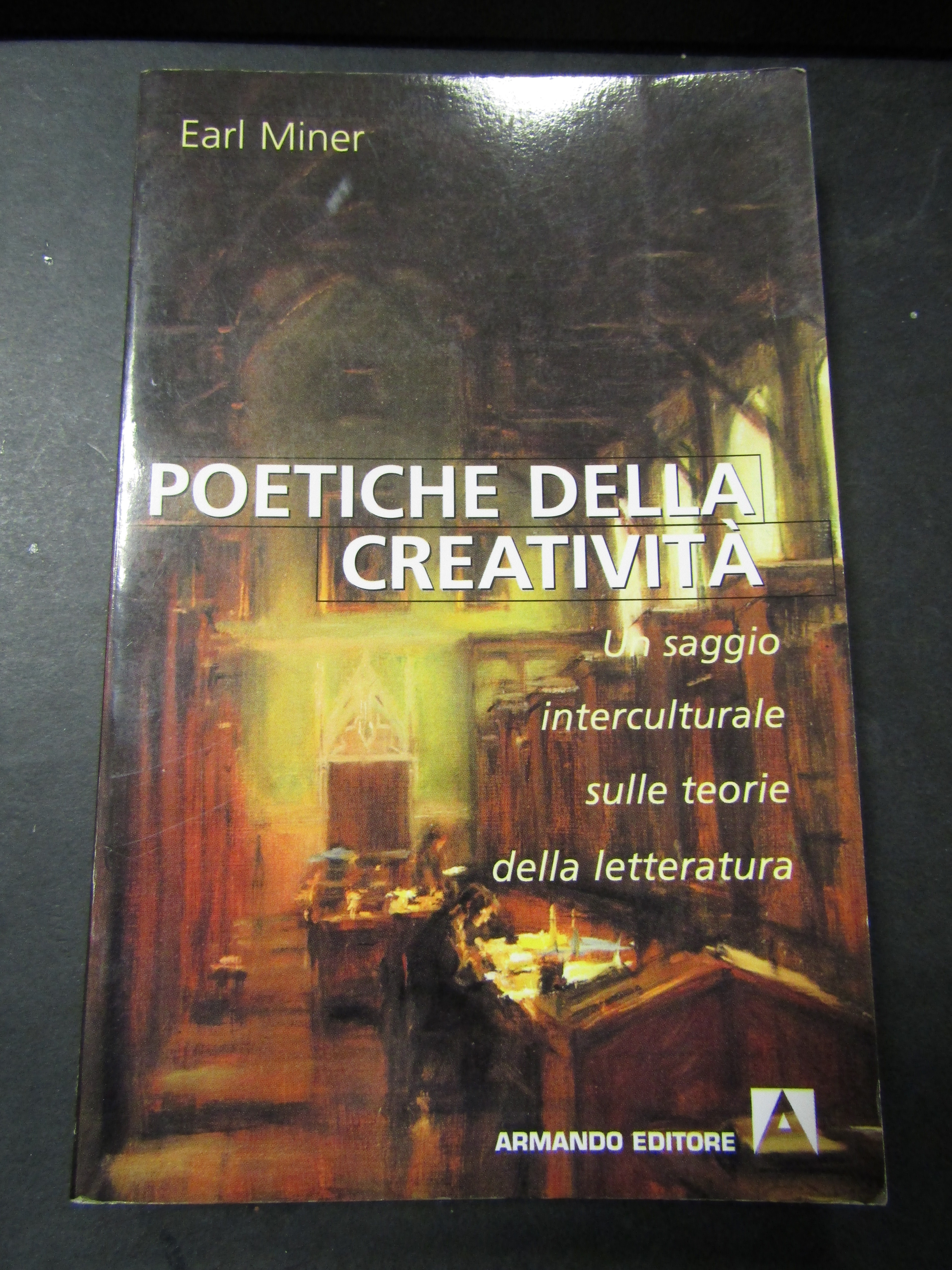 Miner Earl. Poetiche della creatività. Armando editore. 1999
