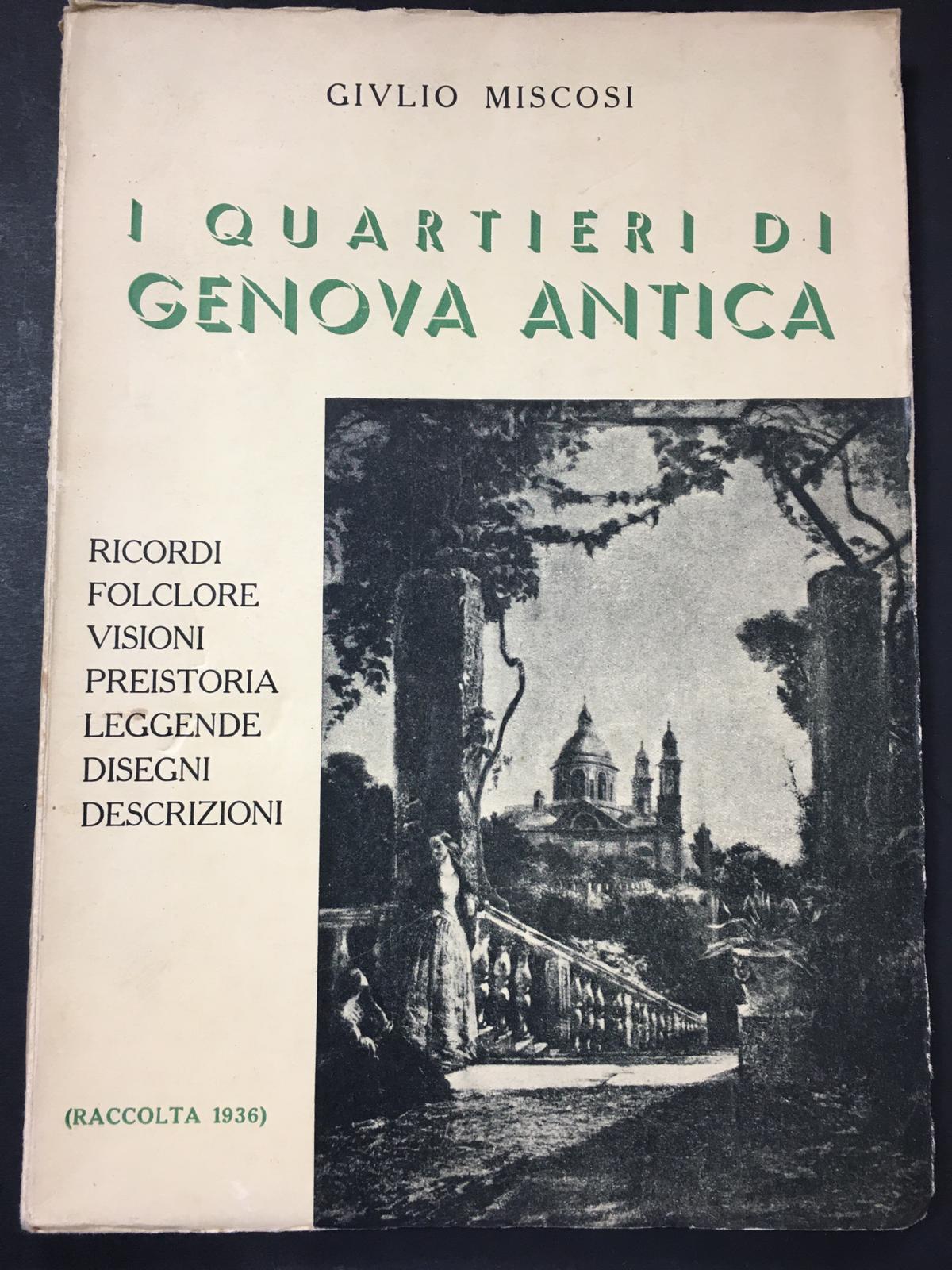 Miscosi Giulio. I quartieri di Genova Antica. Arti grafiche R. …
