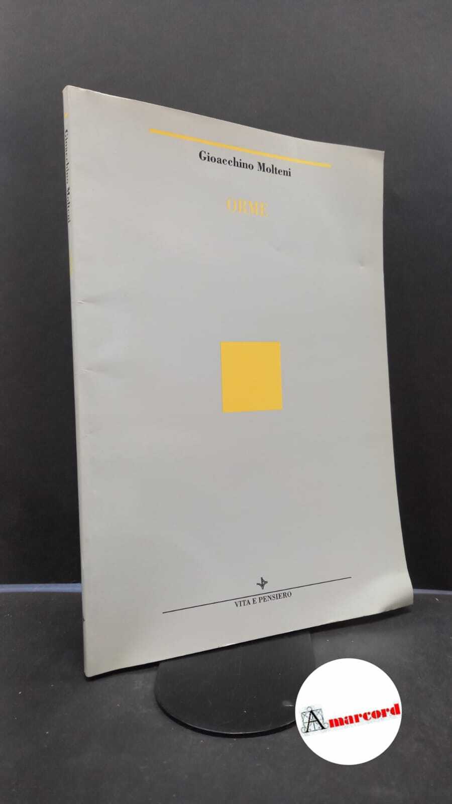 Molteni, Gioacchino. Orme Milano Vita e pensiero, 1996
