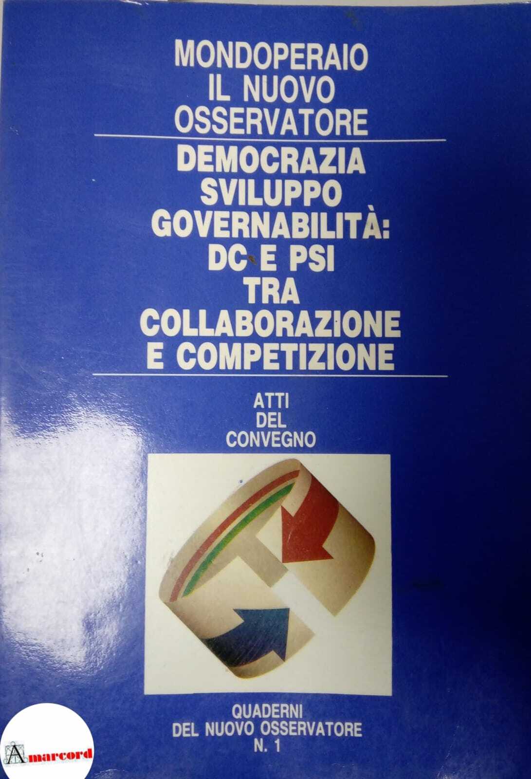 Mondoperaio, Democrazia sviluppo governabilità: DC e PSI tra collaborazione e …