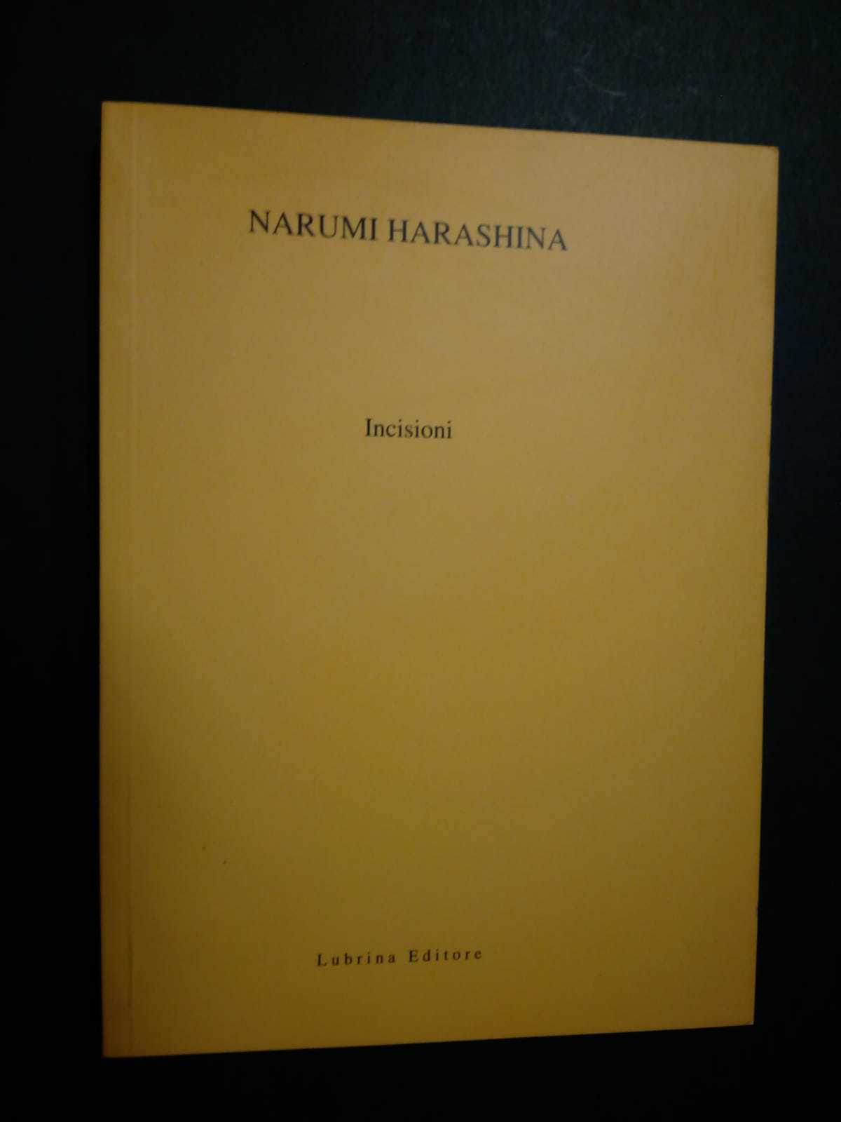 Montalto Domenico. Narumi Harashina. Incisioni. Lubrina editore. 2002