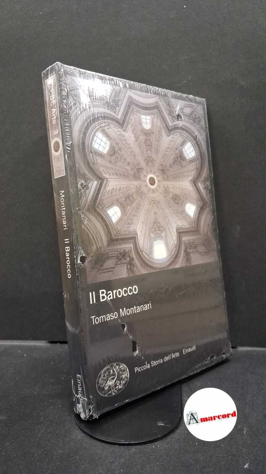 Montanari, Tomaso. �Il �Barocco Torino Einaudi, 2012