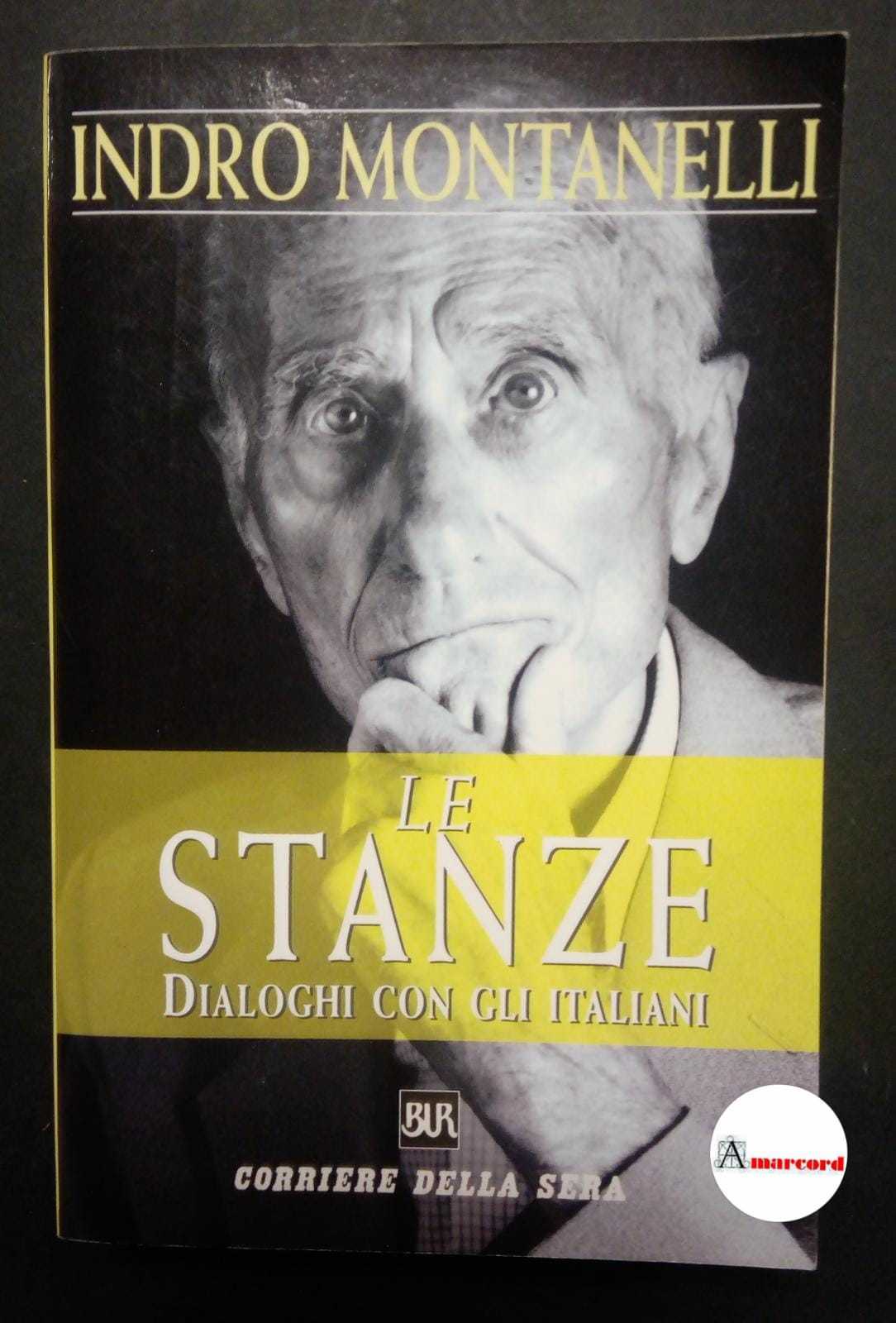 Montanelli Indro, Le stanze. Dialoghi con gli italiani, Bur-Rcs, 1998.