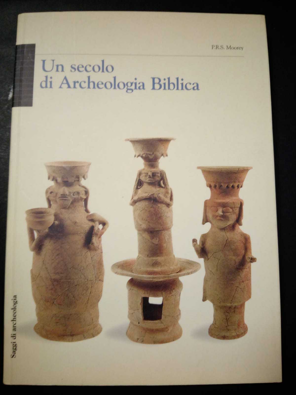 Moorey P.R.S. Un secolo di Archeologia Biblica. Electa. 1998