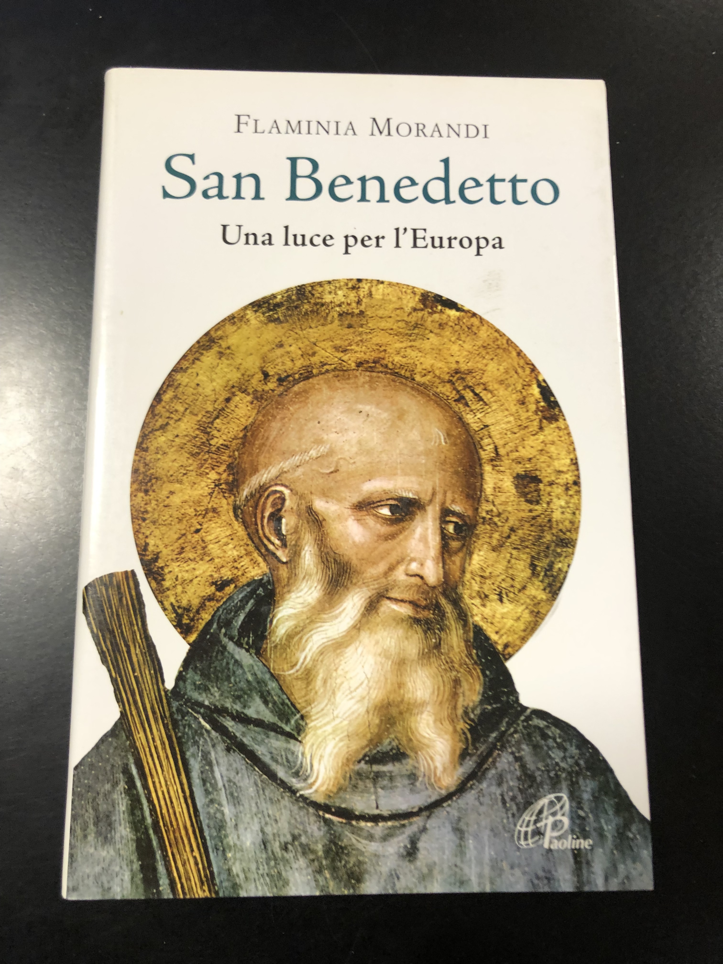 Morandi Flaminia. San Benedetto. Una luce per l'Europa. Paoline 2009.