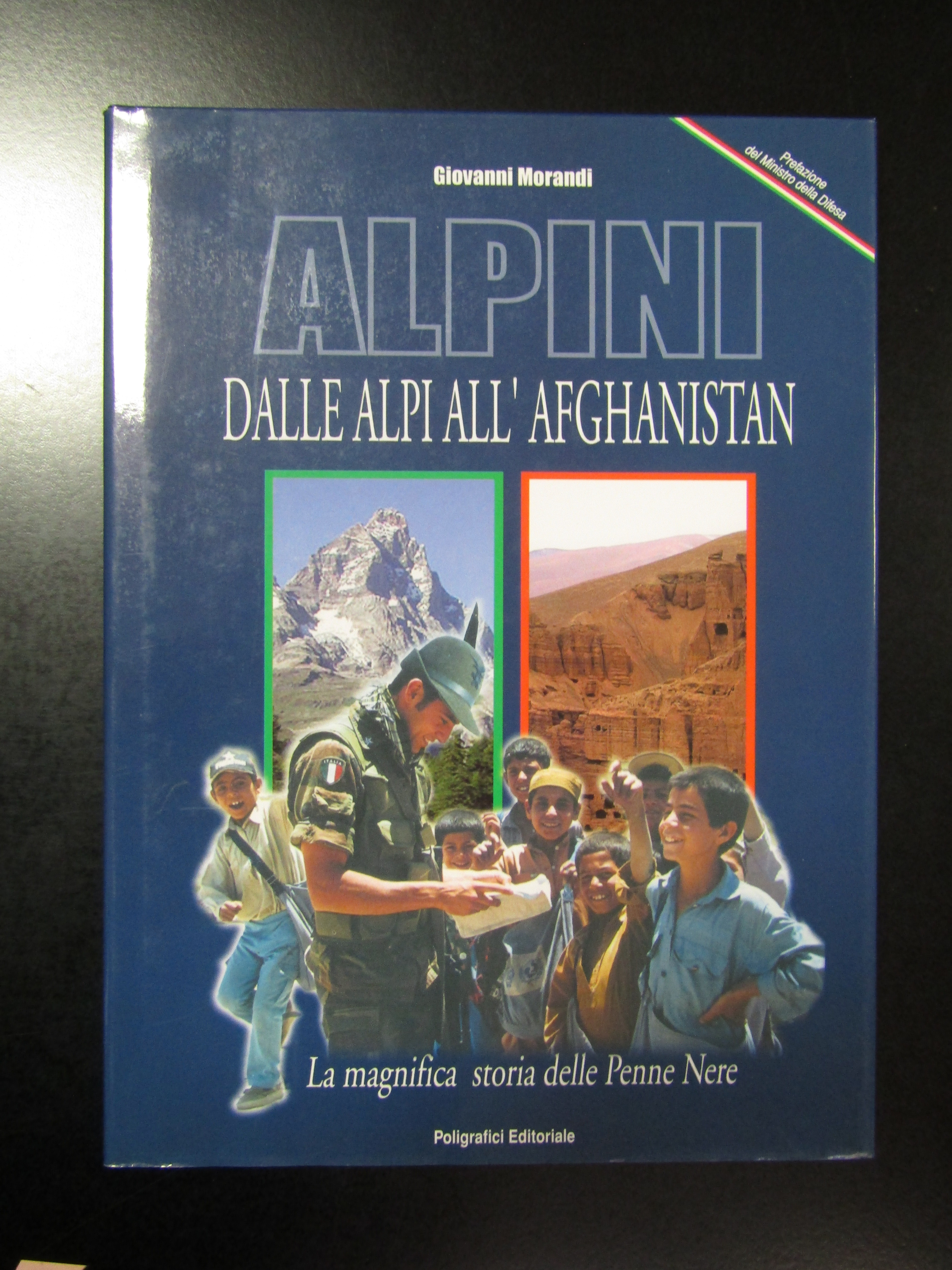 Morandi Giovanni. Alpini dalle Alpi all'Afghanistan. La magnifica storia delle …