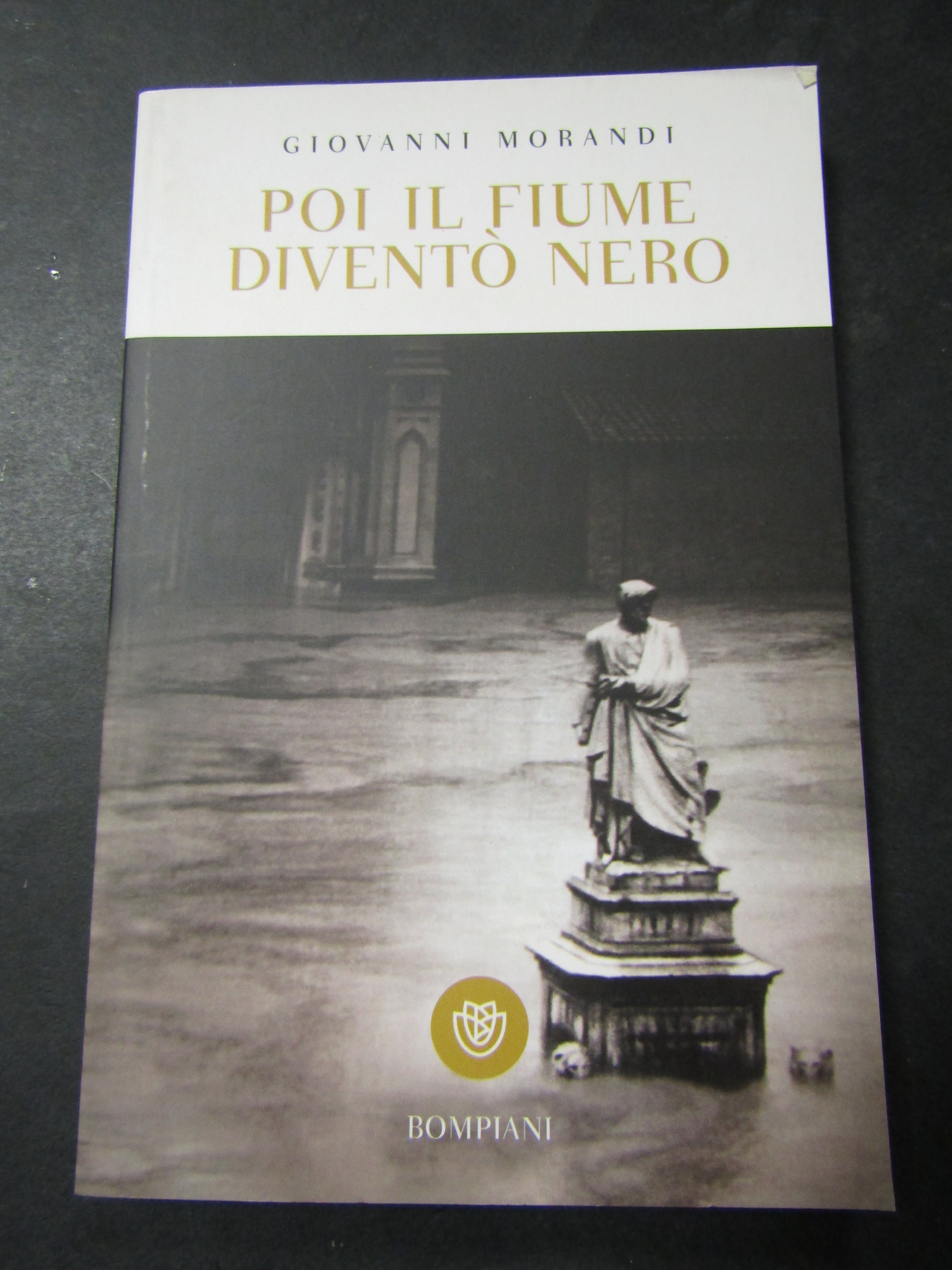 Morandi Giovanni. Poi il fiume diventò nero. Bompiani. 2016-I