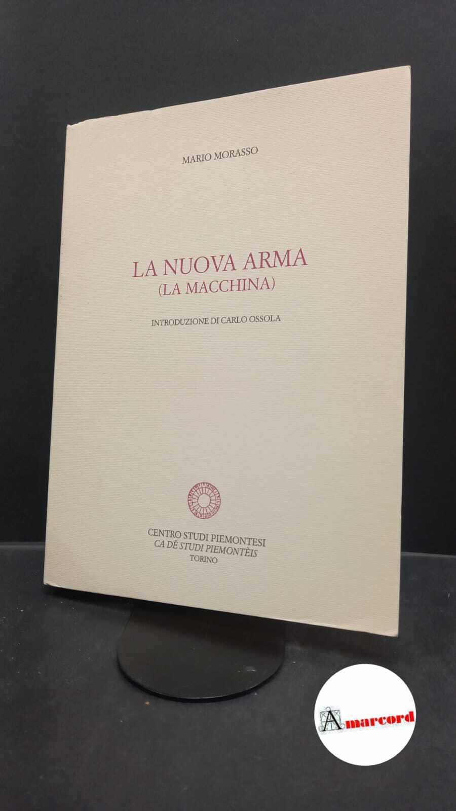 Morasso, Mario. , and Ossola, Carlo. �La �nuova arma : …