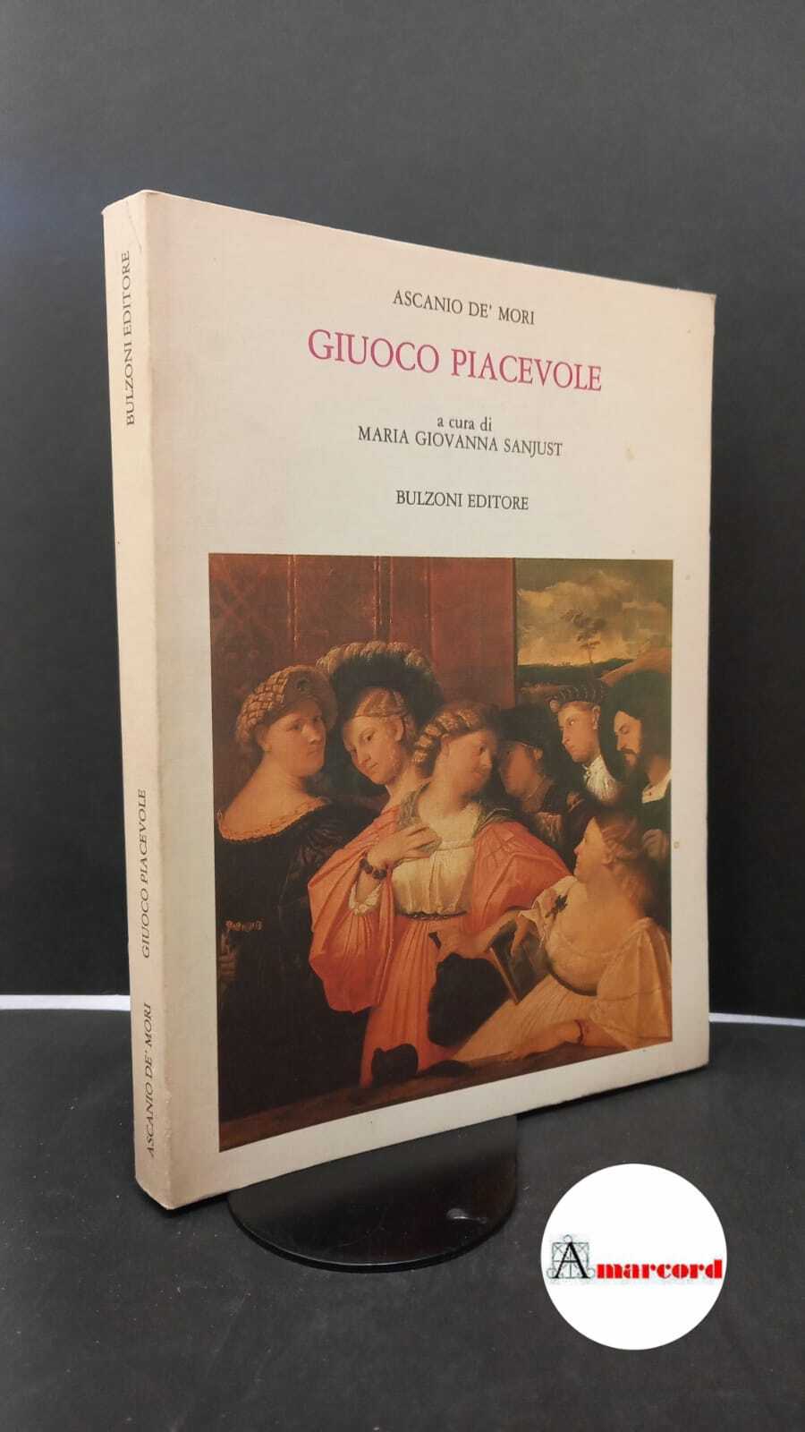 Mori, Ascanio : de'. , and Sanjust, Maria Giovanna. Giuoco …