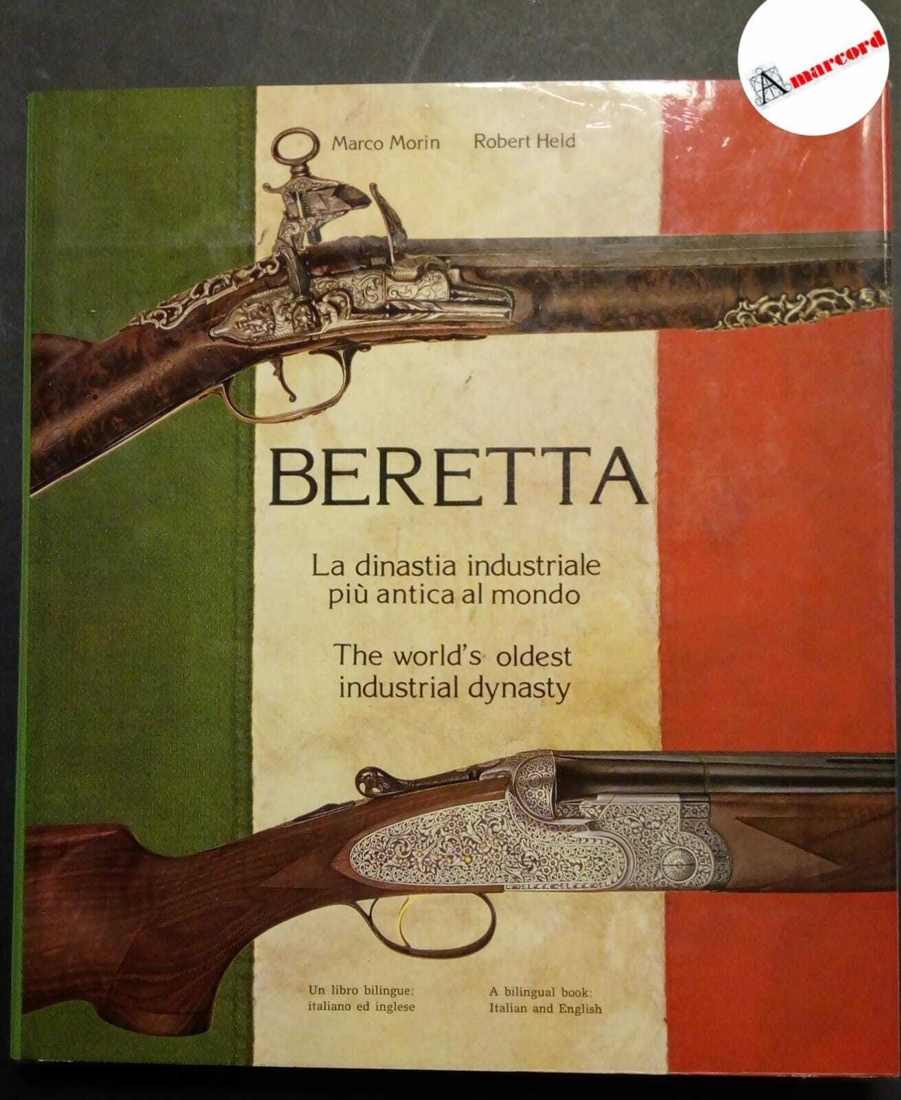 Morin Marco e Held Robert, Beretta. La dinastia industriale più …