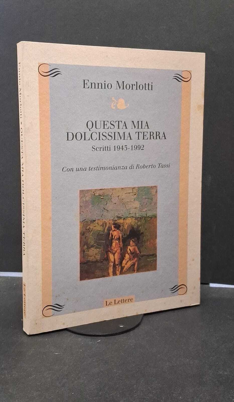 Morlotti, Ennio. , and Tassi, Roberto. Questa mia dolcissima terra …