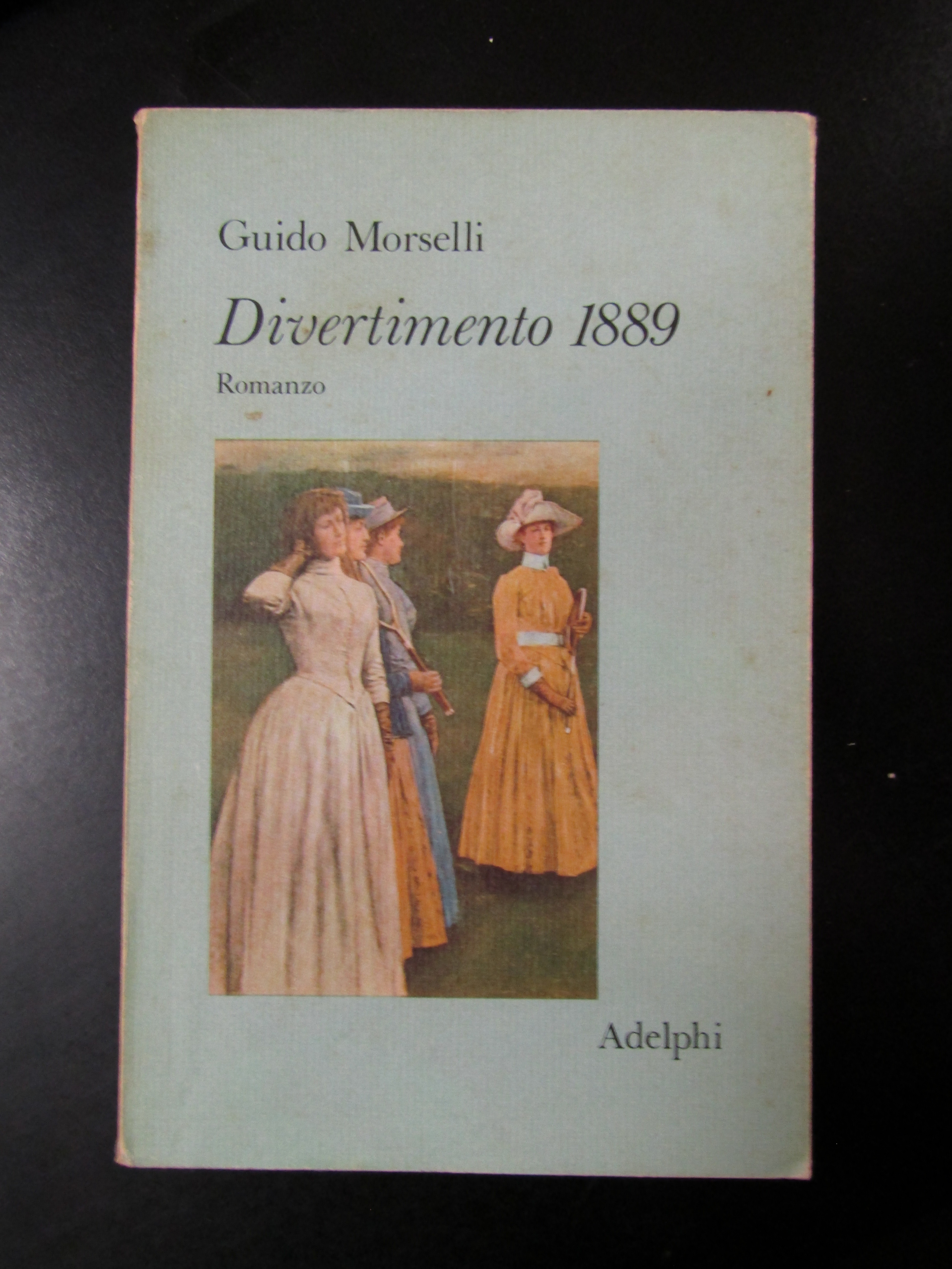 Morselli Giudo. Divertimento. Adelphi 1975.