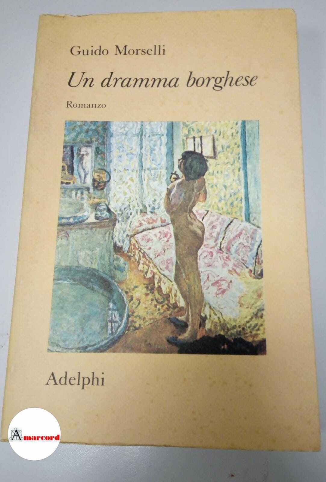 Morselli Guido. Un dramma borghese. Adelphi. 1992