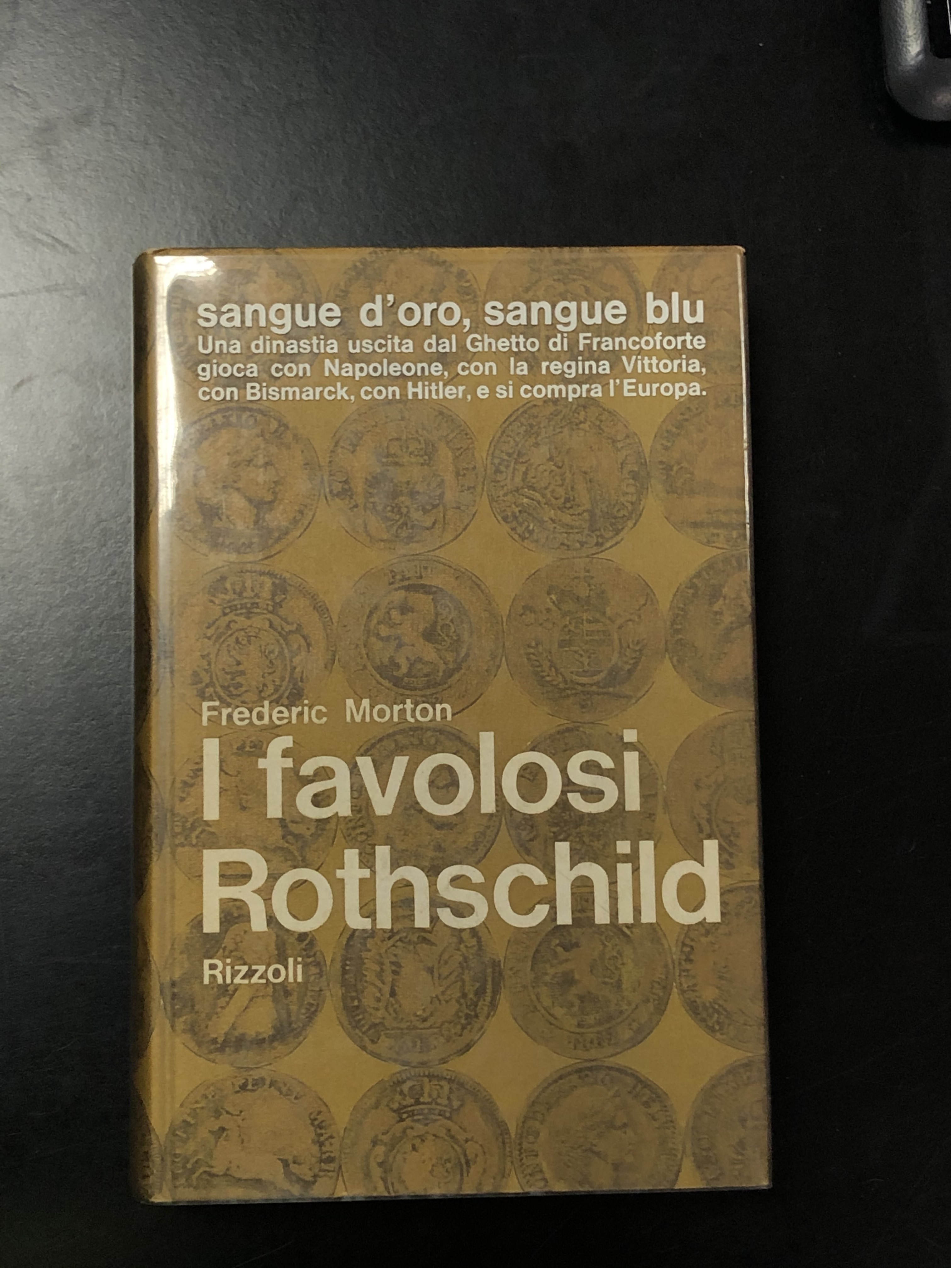 Morton Frederic. I favolosi Rothschild. Rizzoli 1963.