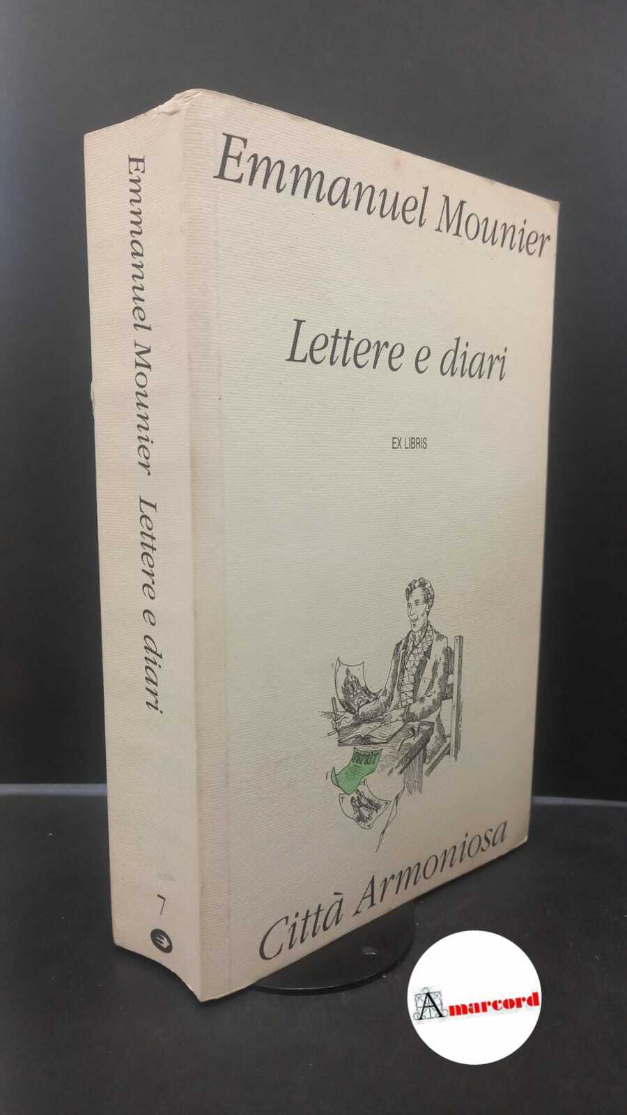 Mounier, Emmanuel. , and Mazzariol, Ferruccio. Lettere e diari Reggio …