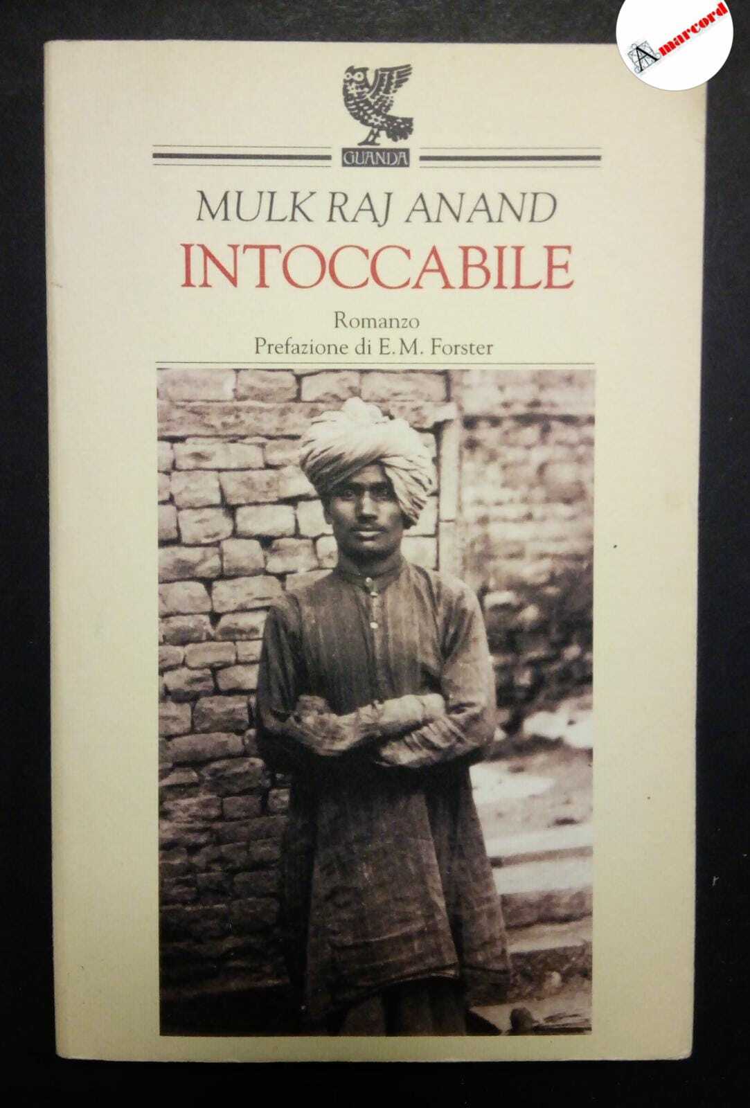 Mulk Raj Anand, Intoccabile, Guanda, 1998.